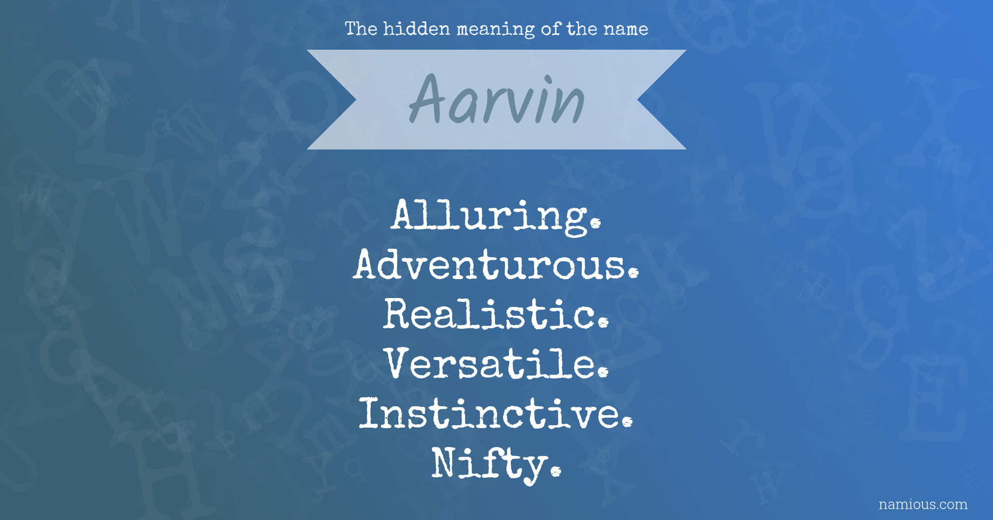 The hidden meaning of the name Aarvin