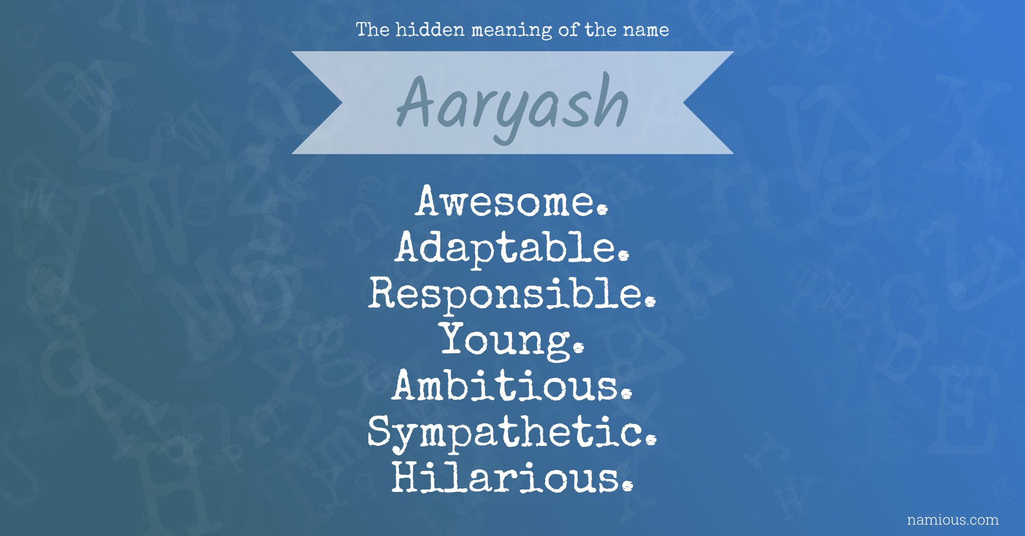 The hidden meaning of the name Aaryash