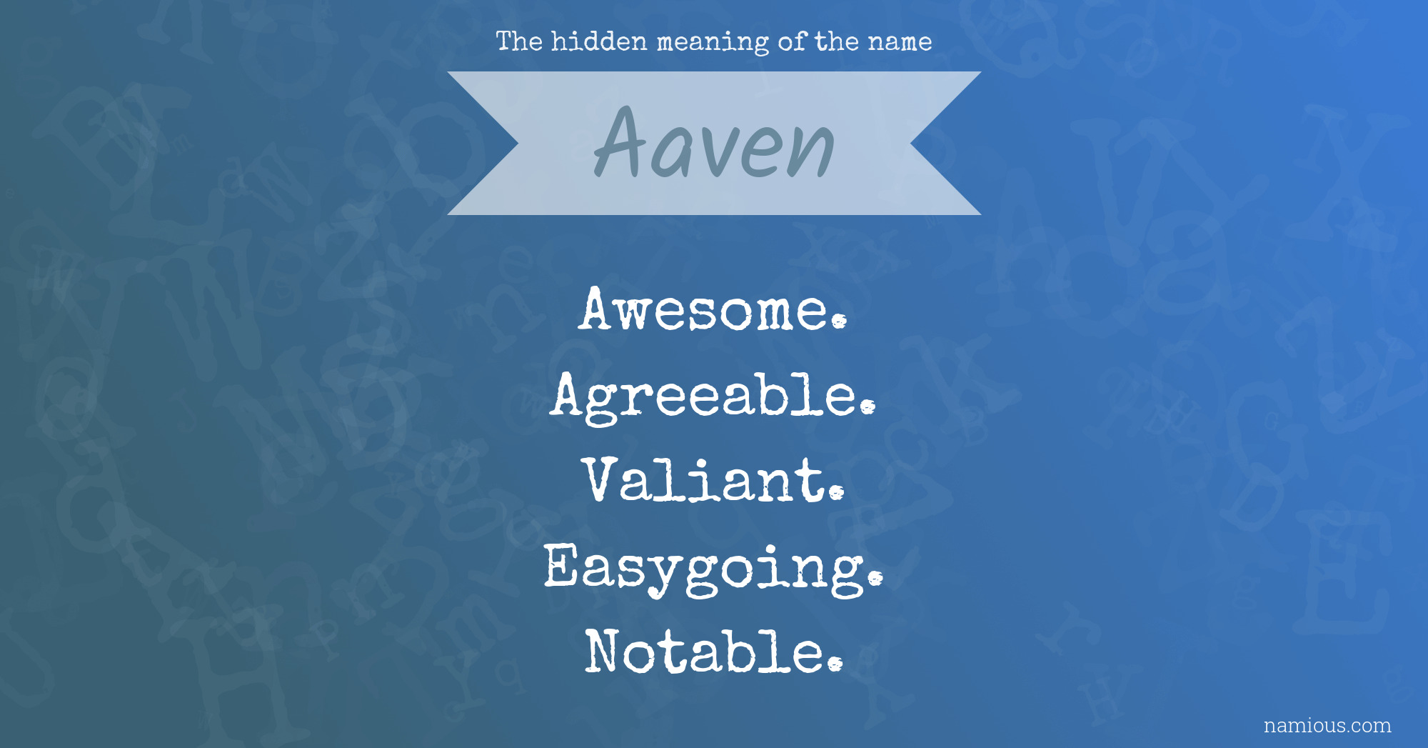 The hidden meaning of the name Aaven