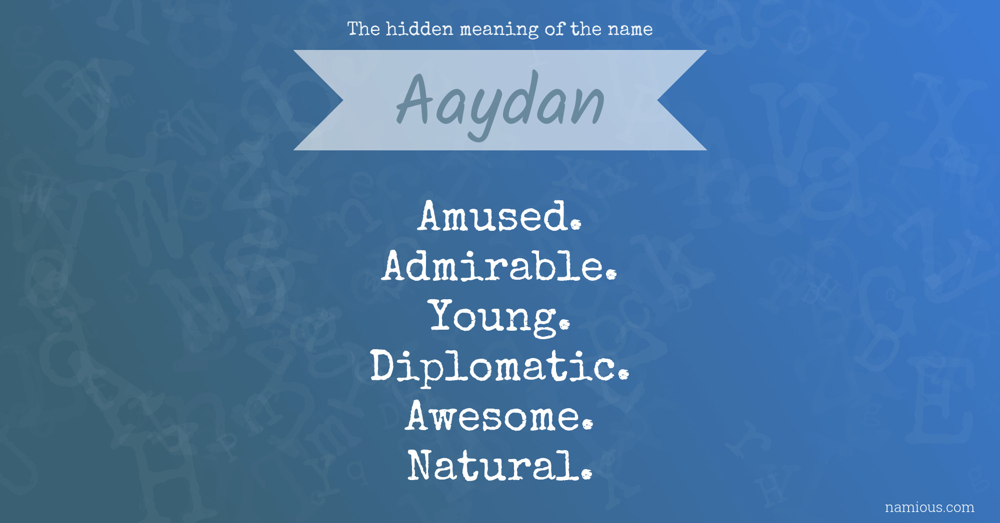 The hidden meaning of the name Aaydan