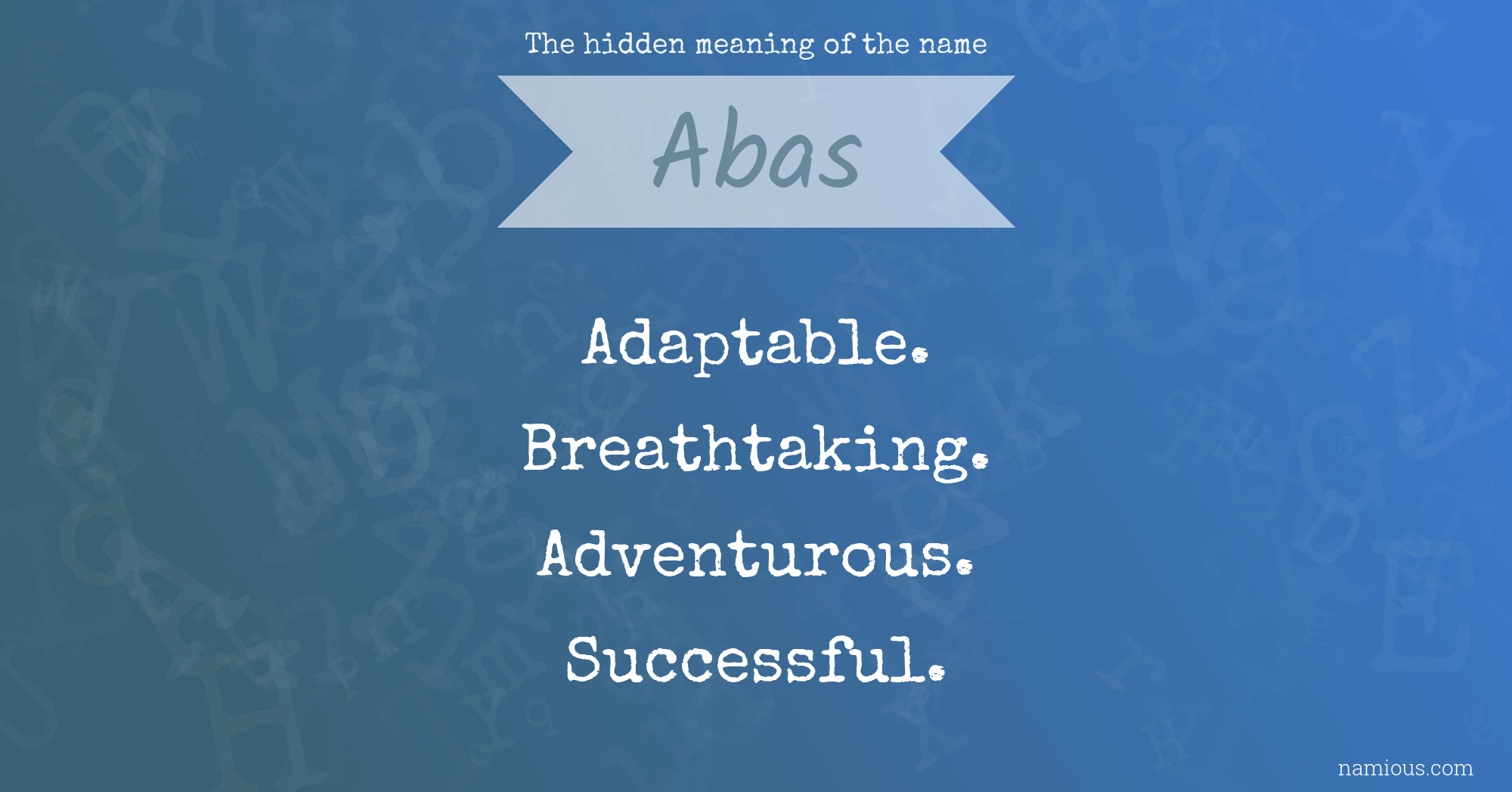 The hidden meaning of the name Abas