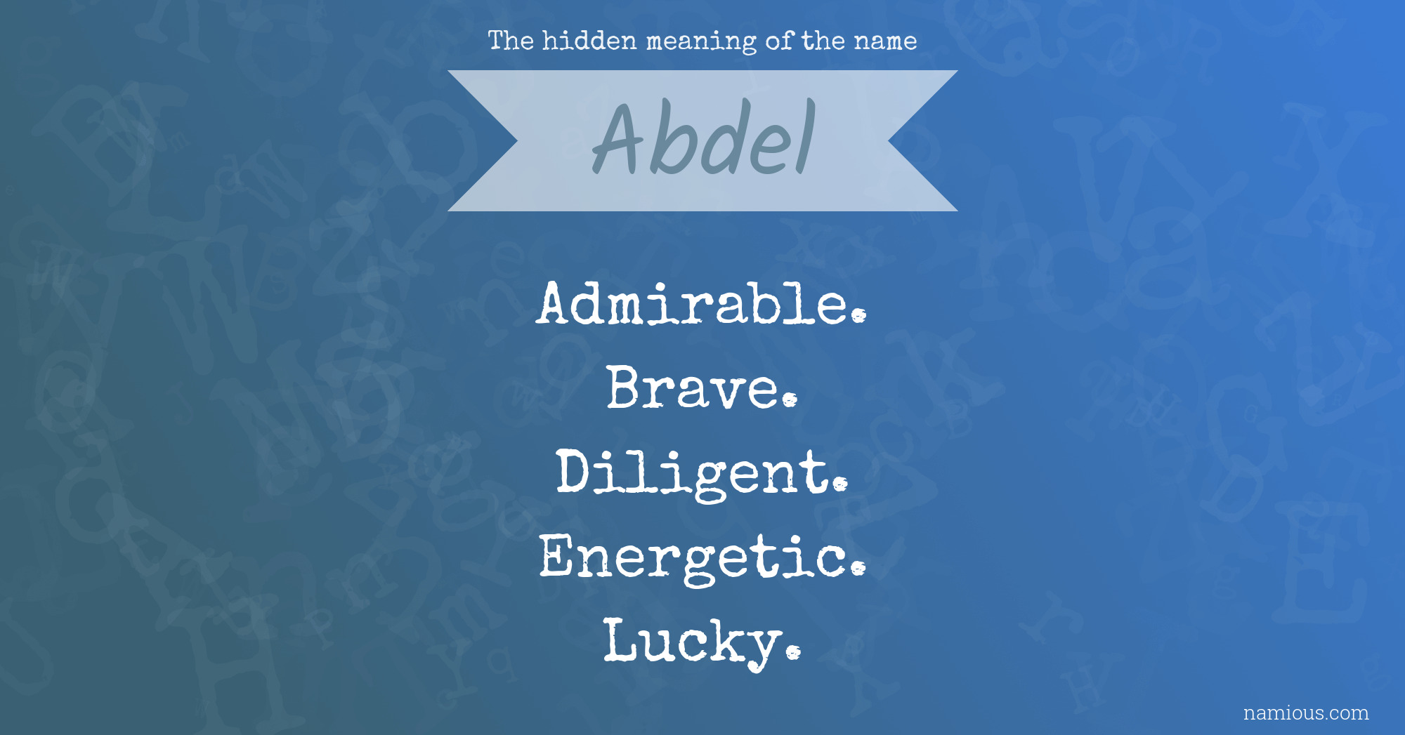 The hidden meaning of the name Abdel