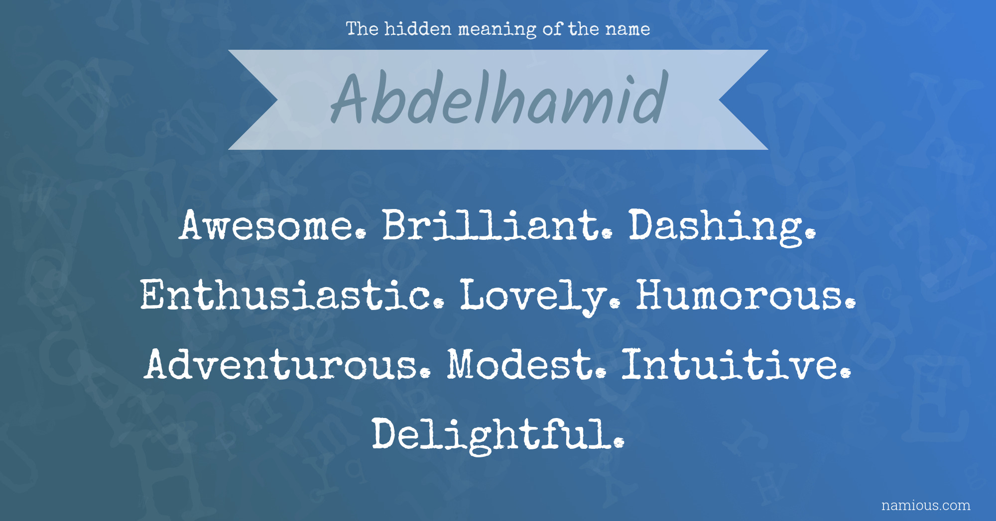 The hidden meaning of the name Abdelhamid