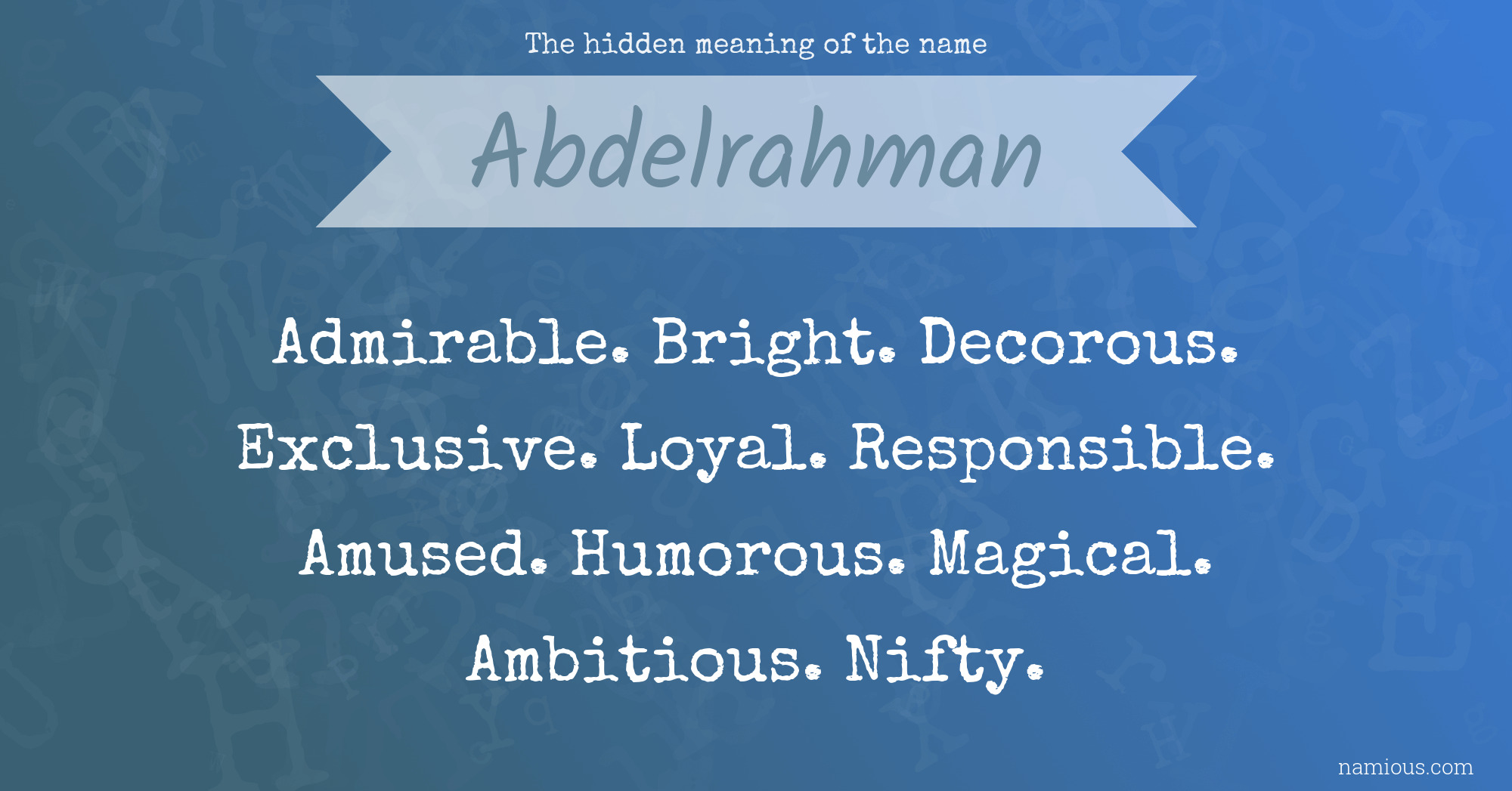 The hidden meaning of the name Abdelrahman