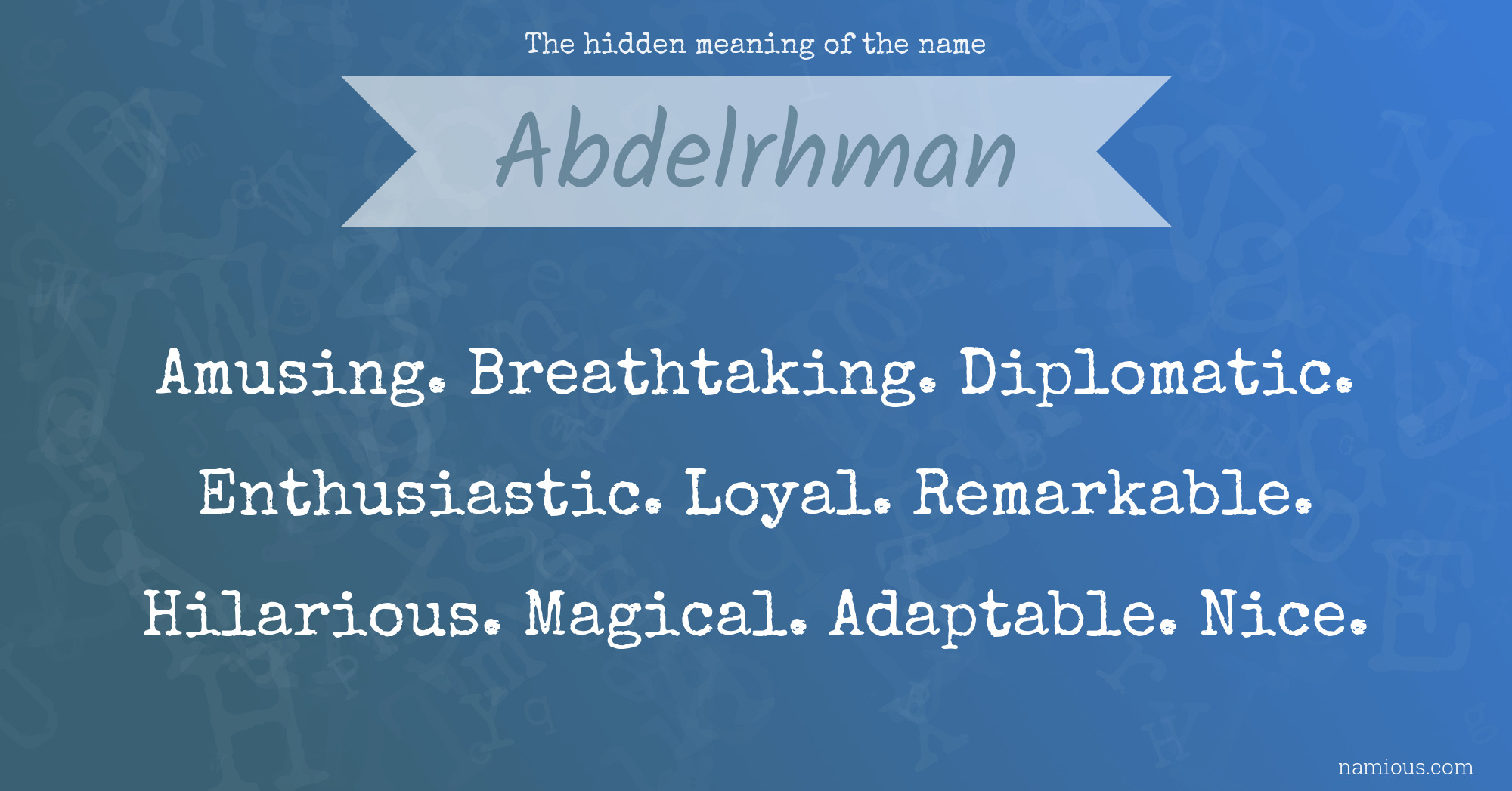 The hidden meaning of the name Abdelrhman