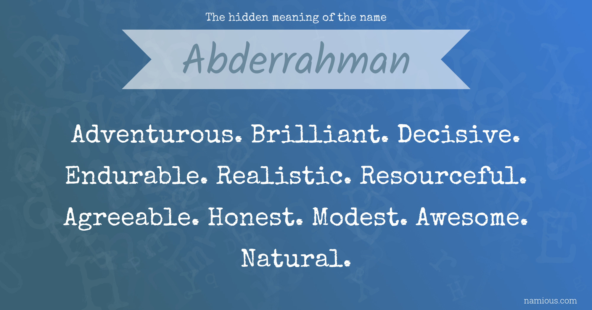 The hidden meaning of the name Abderrahman