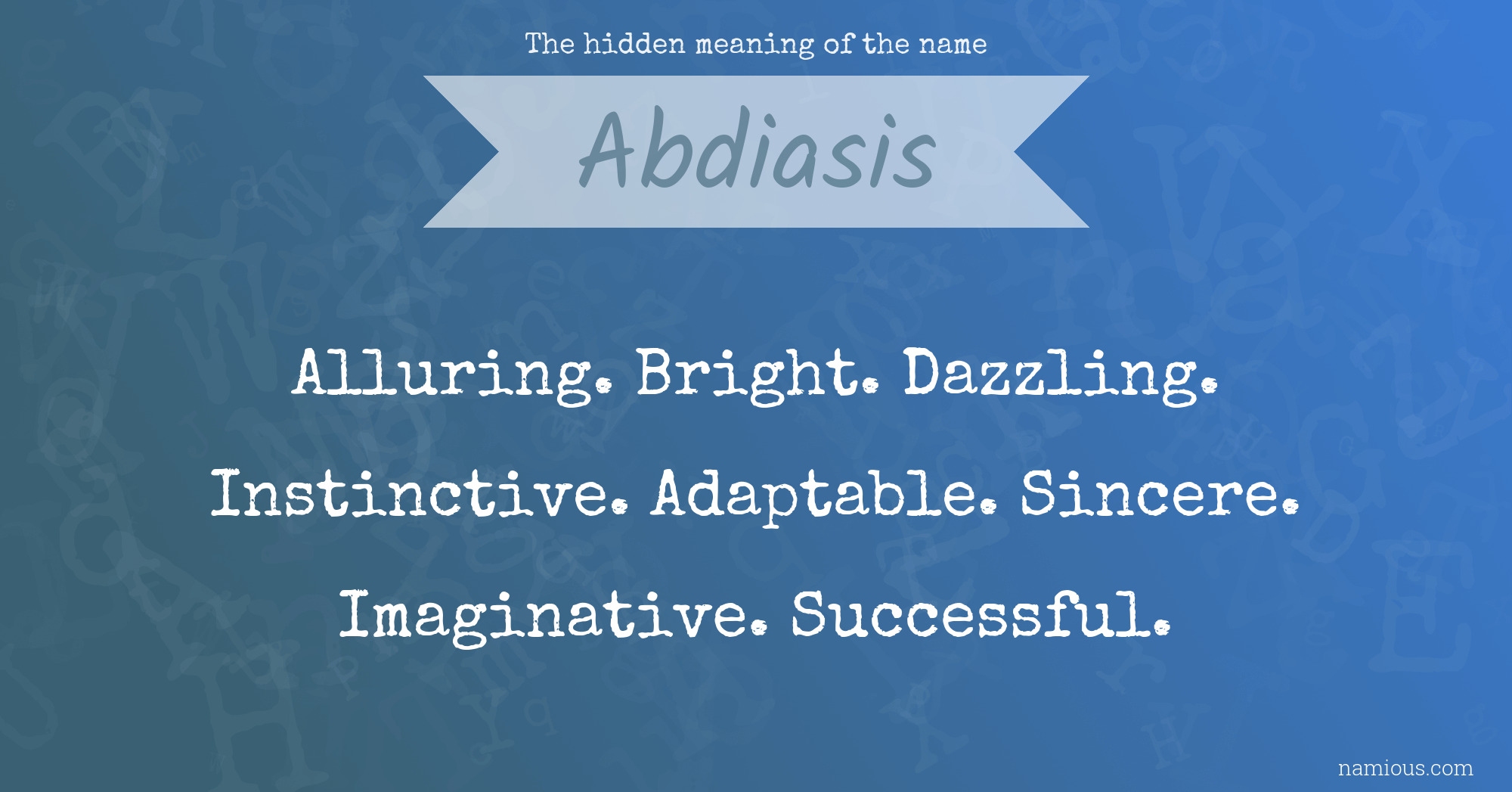 The hidden meaning of the name Abdiasis