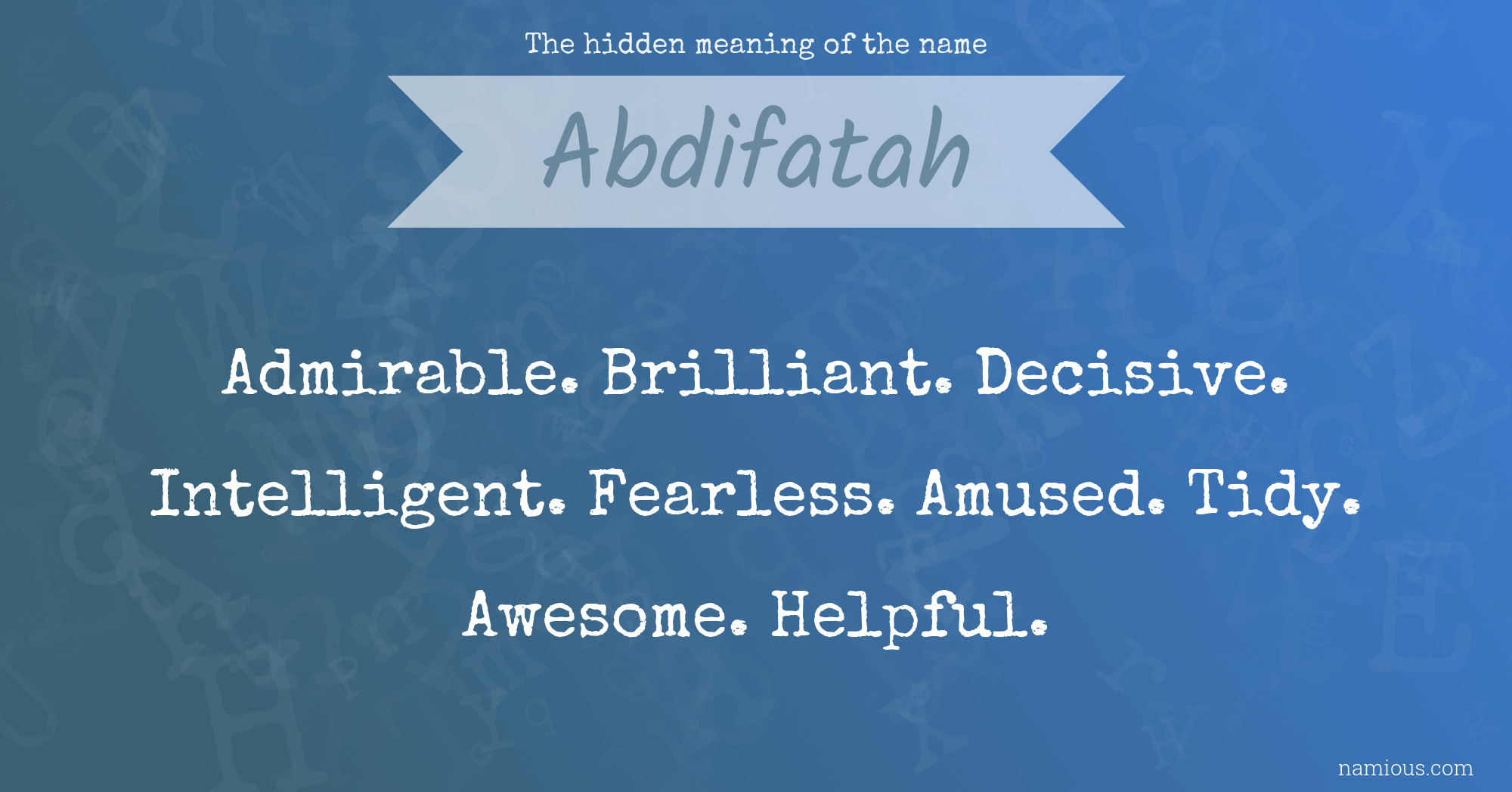 The hidden meaning of the name Abdifatah