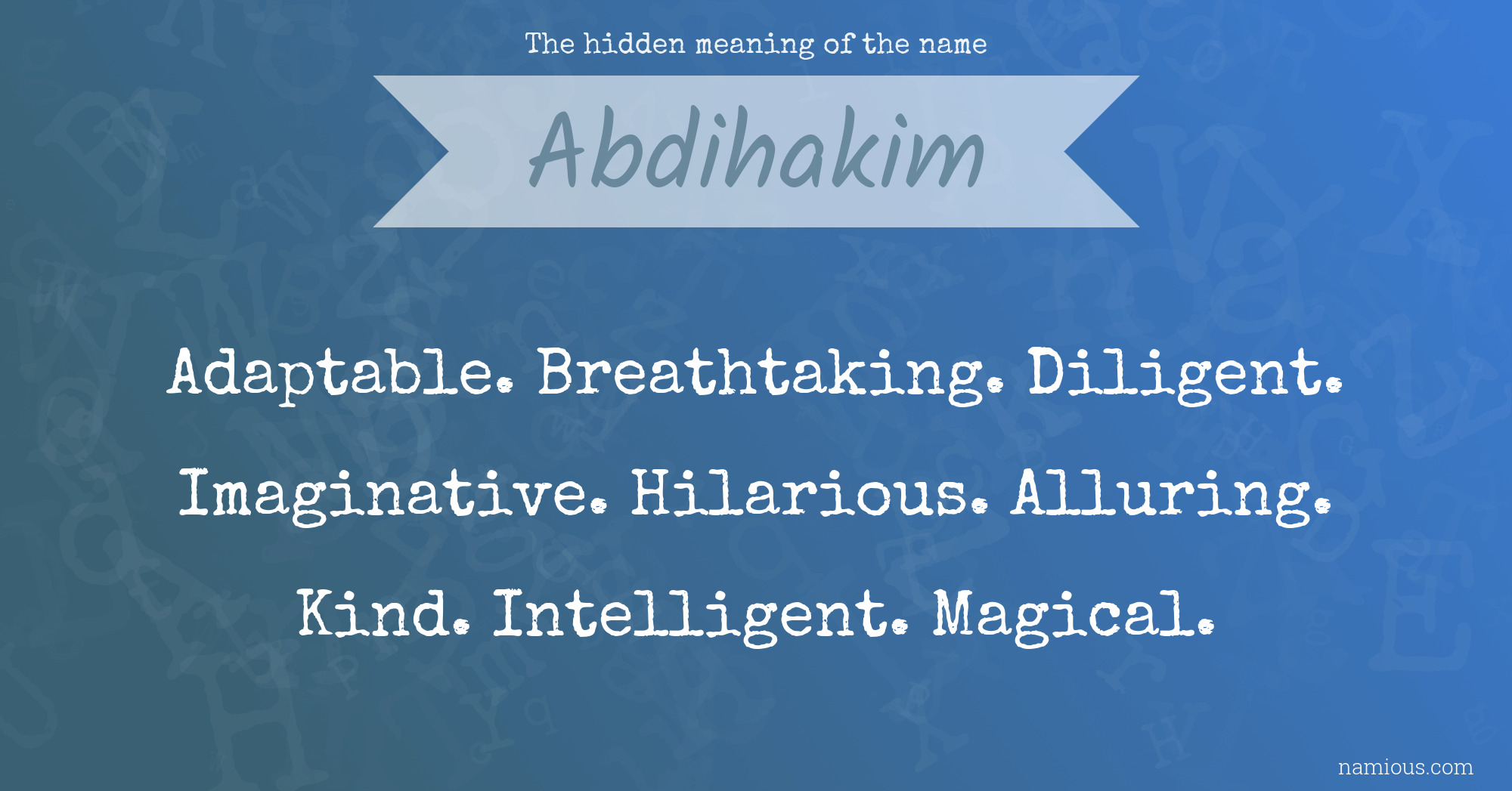 The hidden meaning of the name Abdihakim