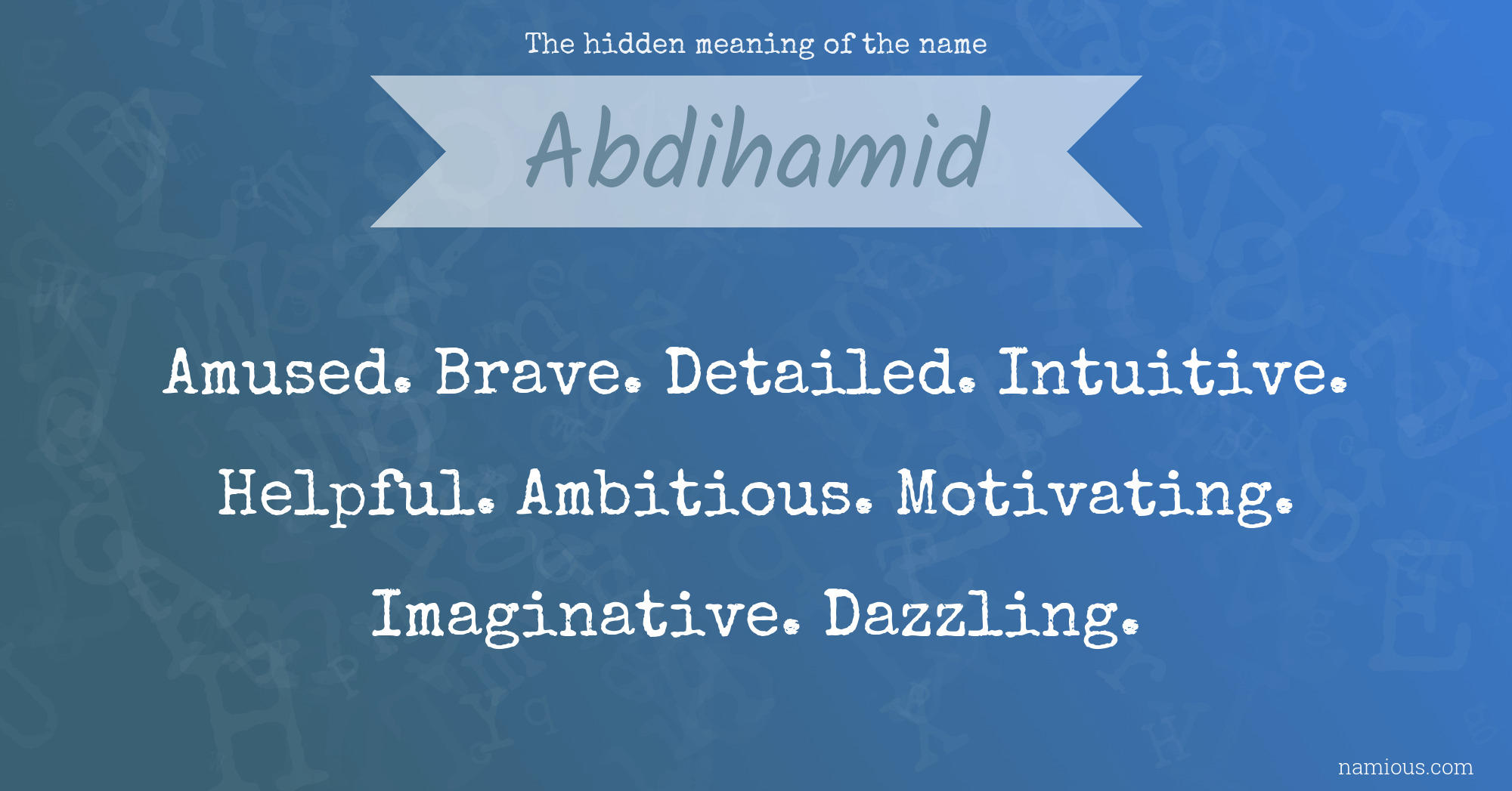 The hidden meaning of the name Abdihamid