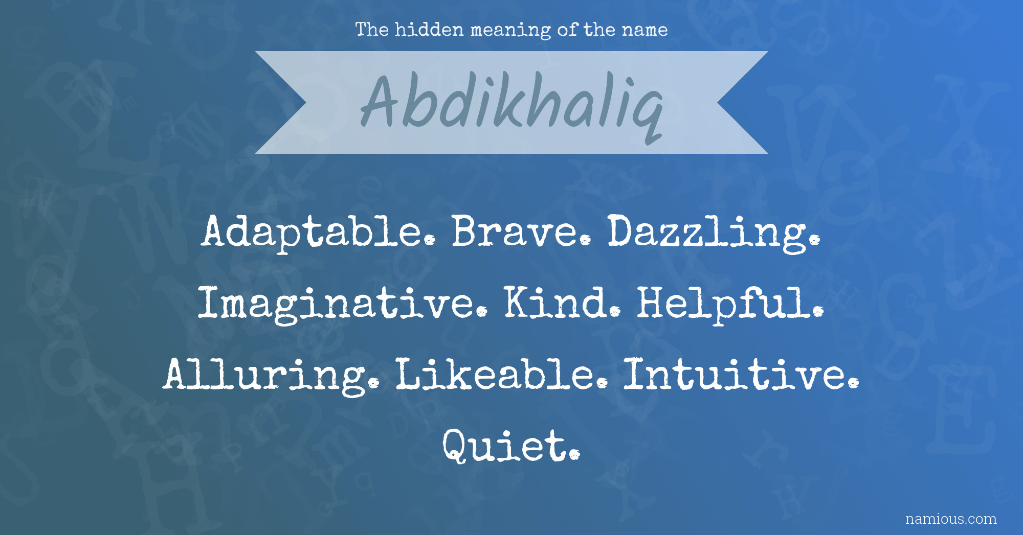 The hidden meaning of the name Abdikhaliq