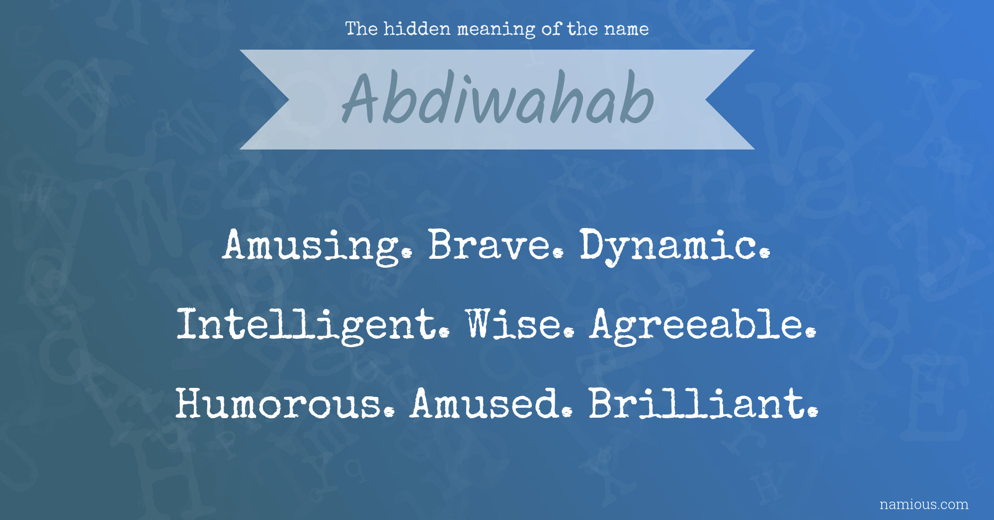 The hidden meaning of the name Abdiwahab