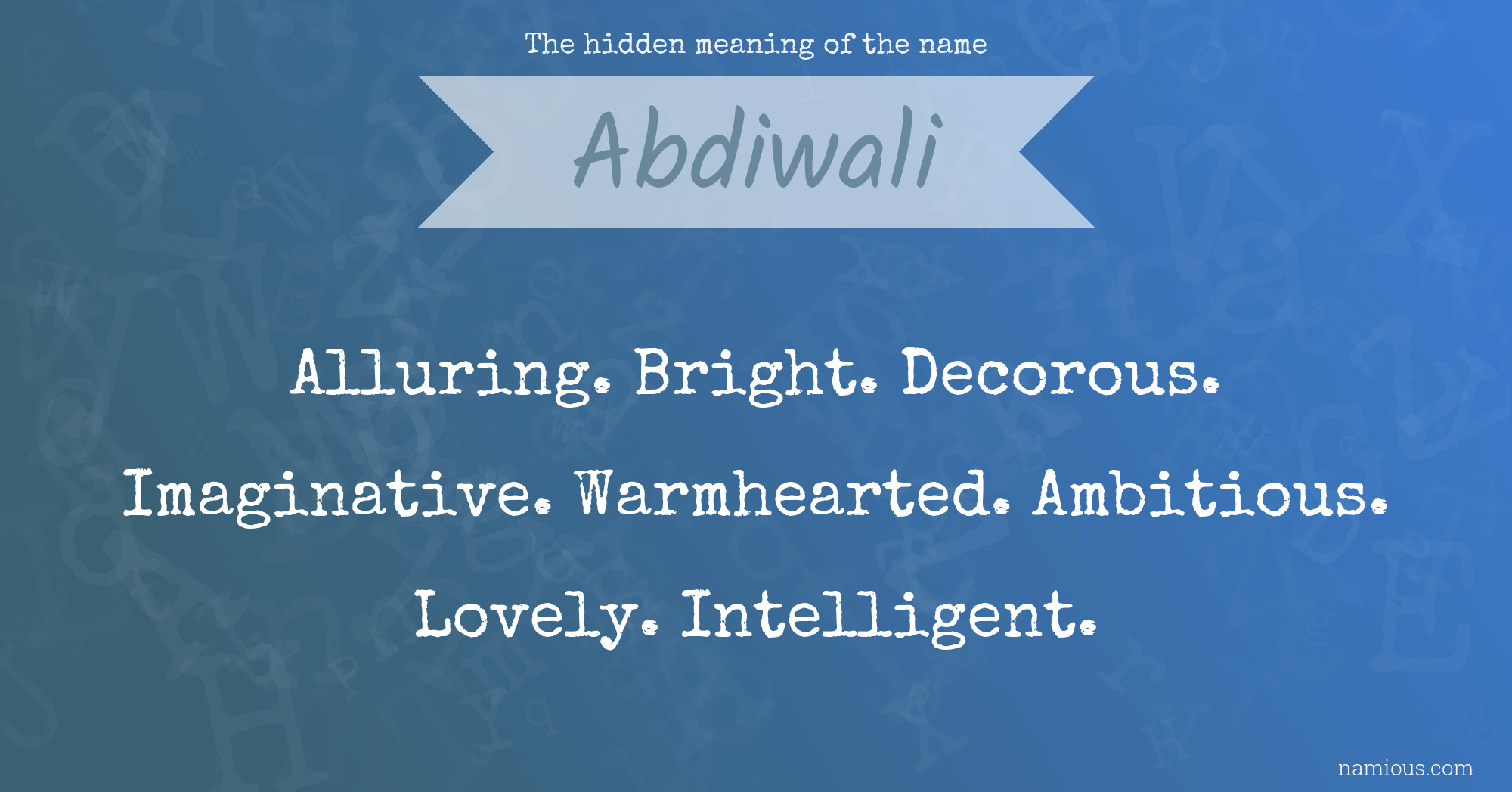 The hidden meaning of the name Abdiwali