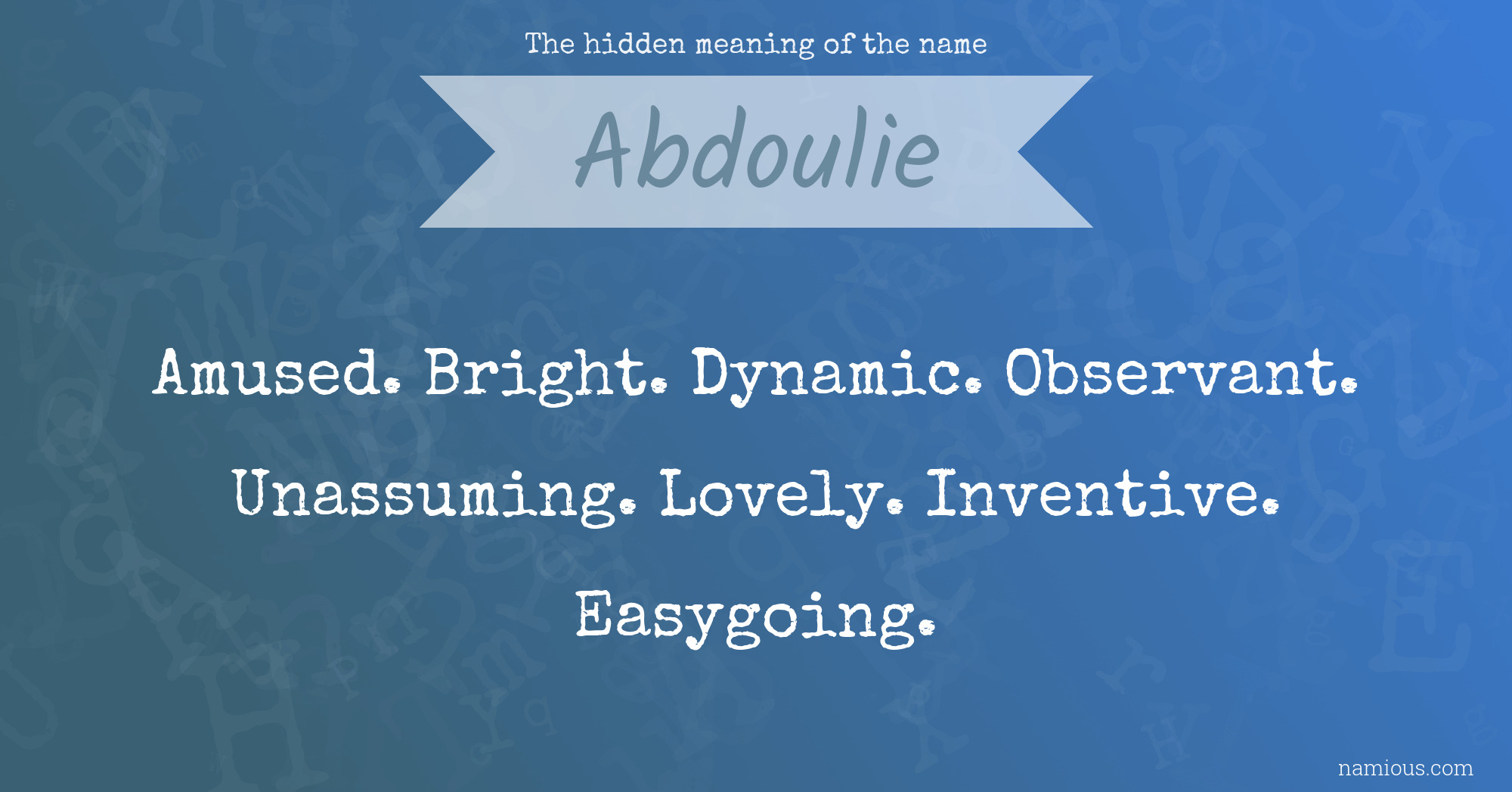 The hidden meaning of the name Abdoulie