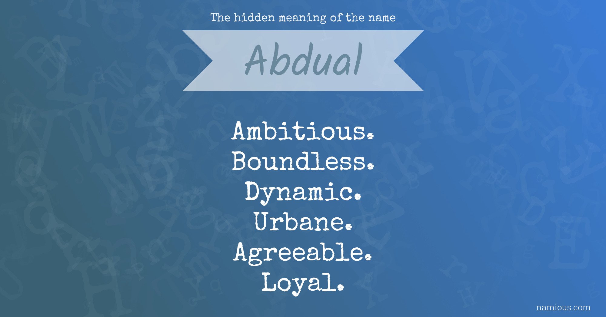 The hidden meaning of the name Abdual