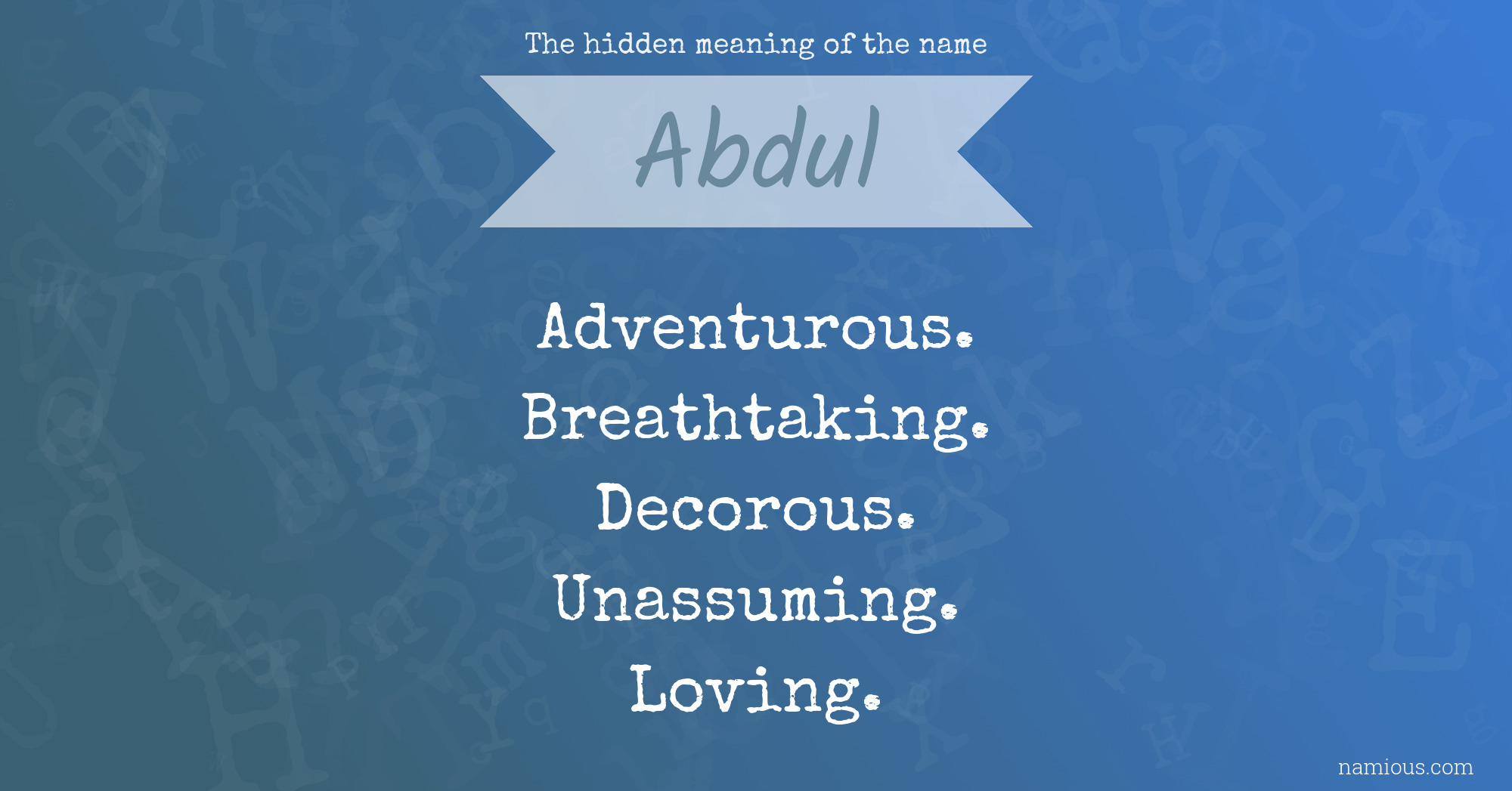 The hidden meaning of the name Abdul