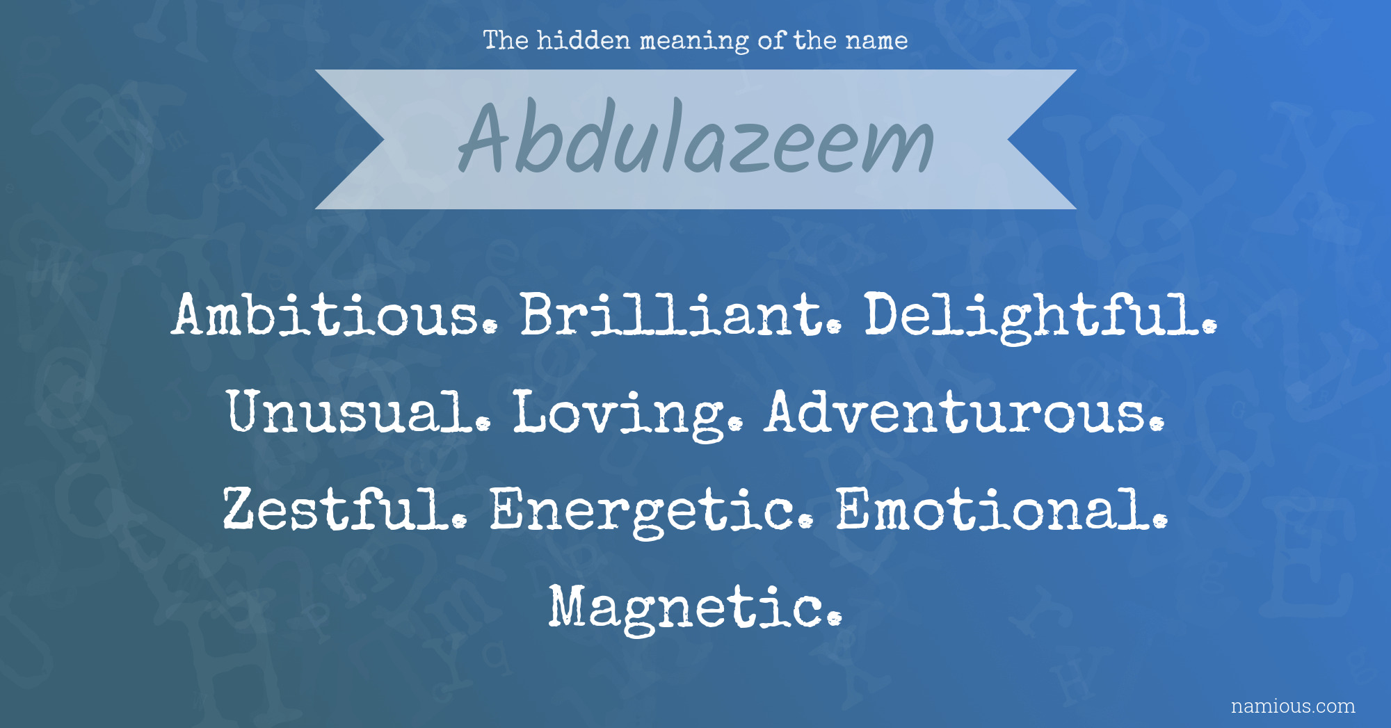 The hidden meaning of the name Abdulazeem