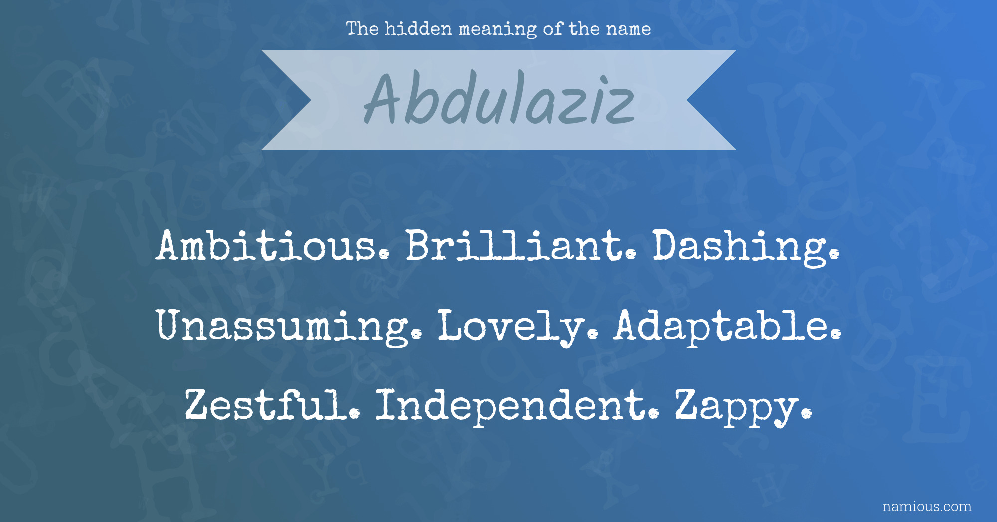 The hidden meaning of the name Abdulaziz