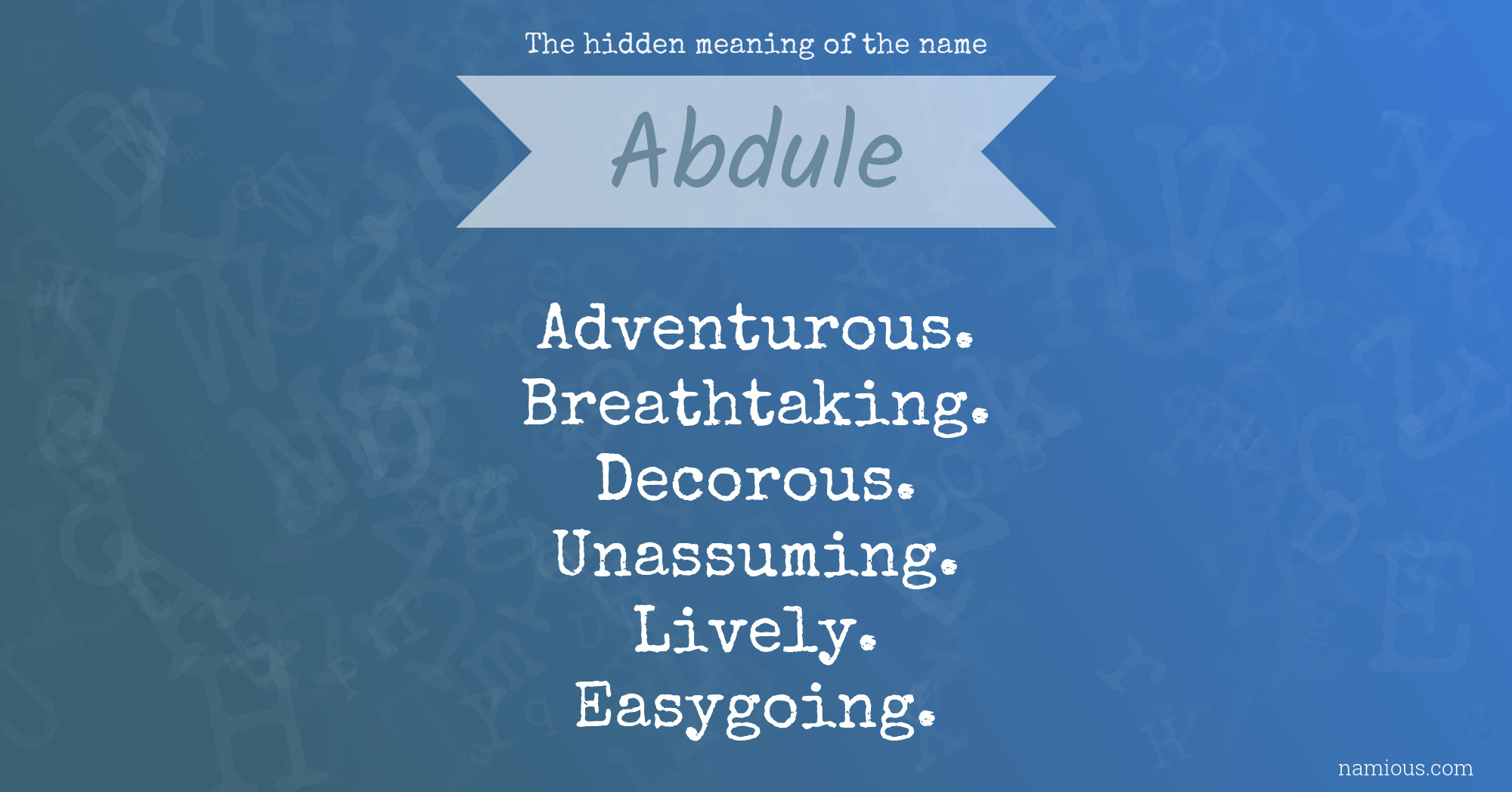 The hidden meaning of the name Abdule