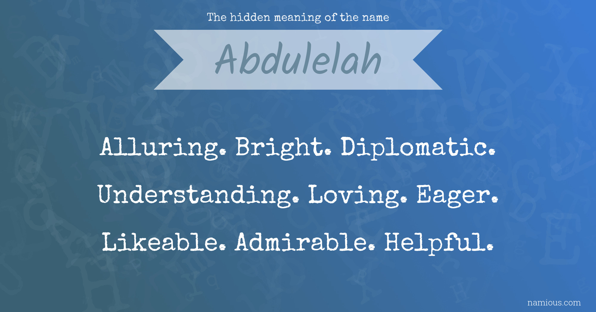 The hidden meaning of the name Abdulelah