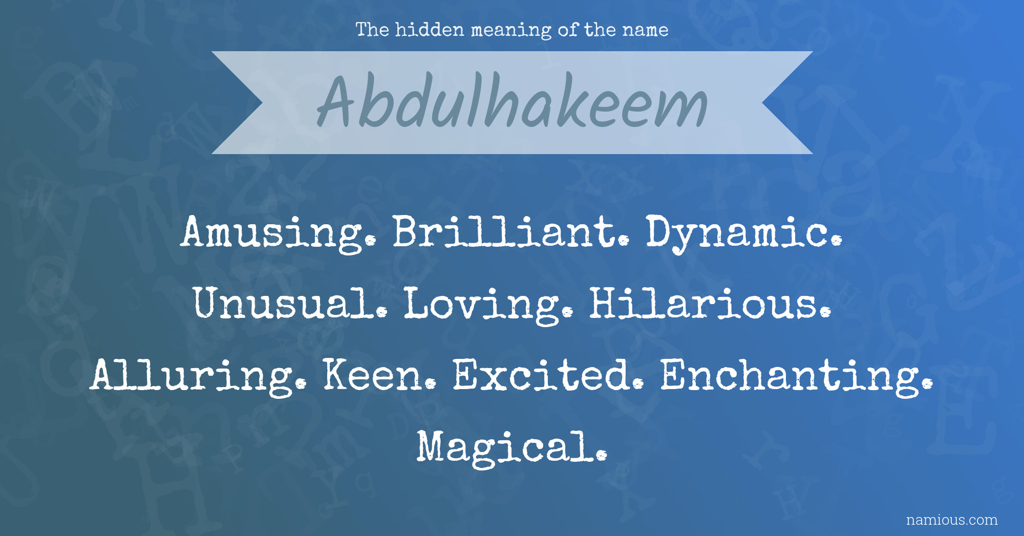 The hidden meaning of the name Abdulhakeem