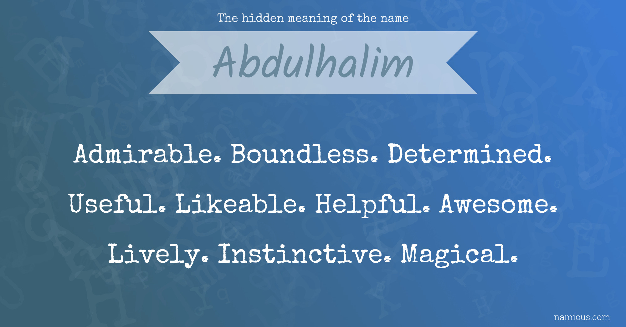 The hidden meaning of the name Abdulhalim