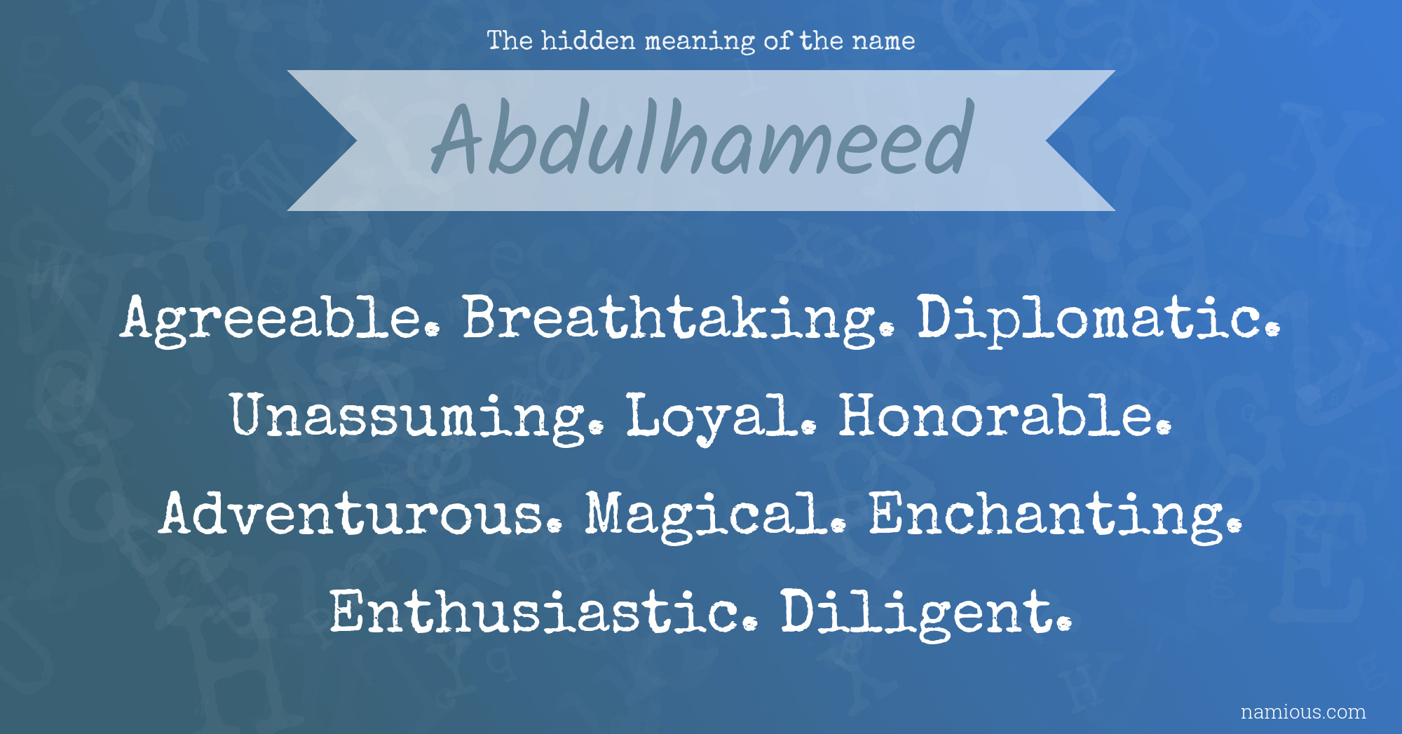 The hidden meaning of the name Abdulhameed