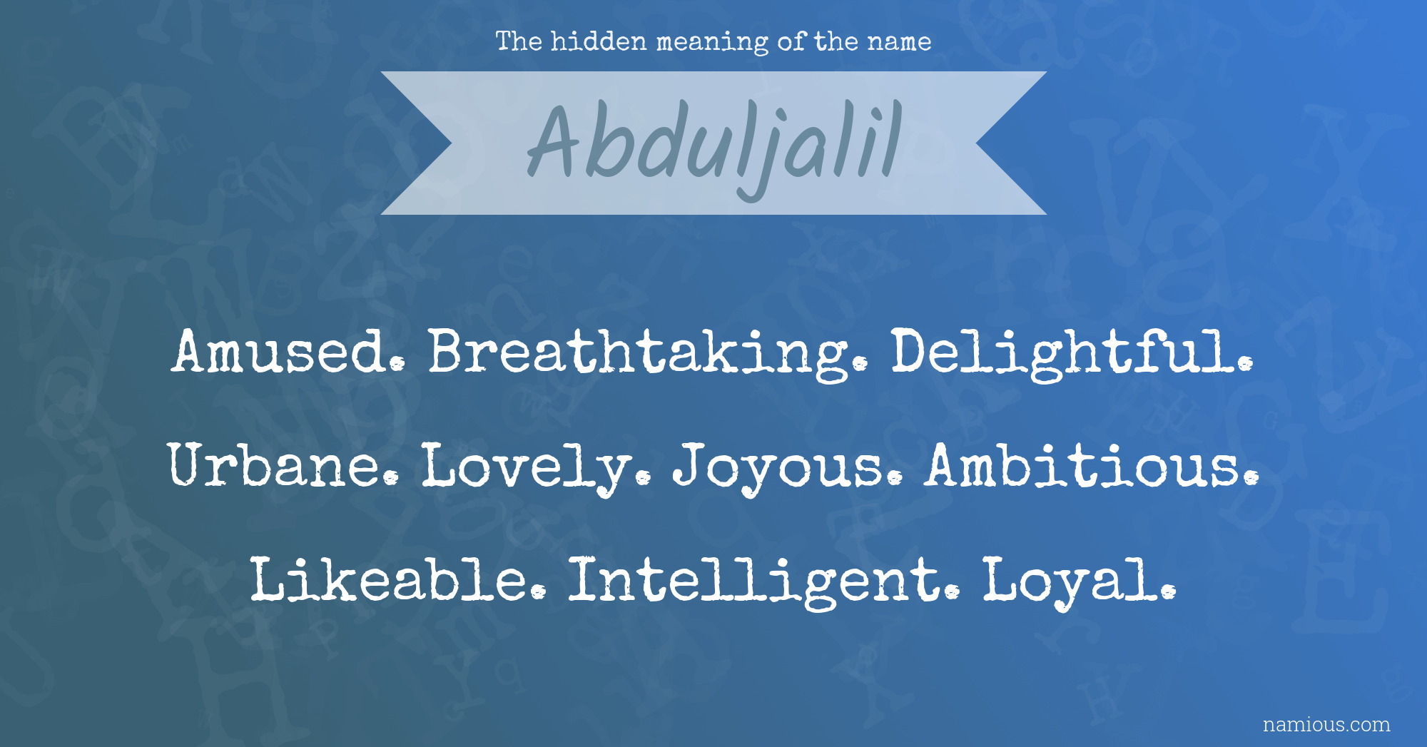 The hidden meaning of the name Abduljalil