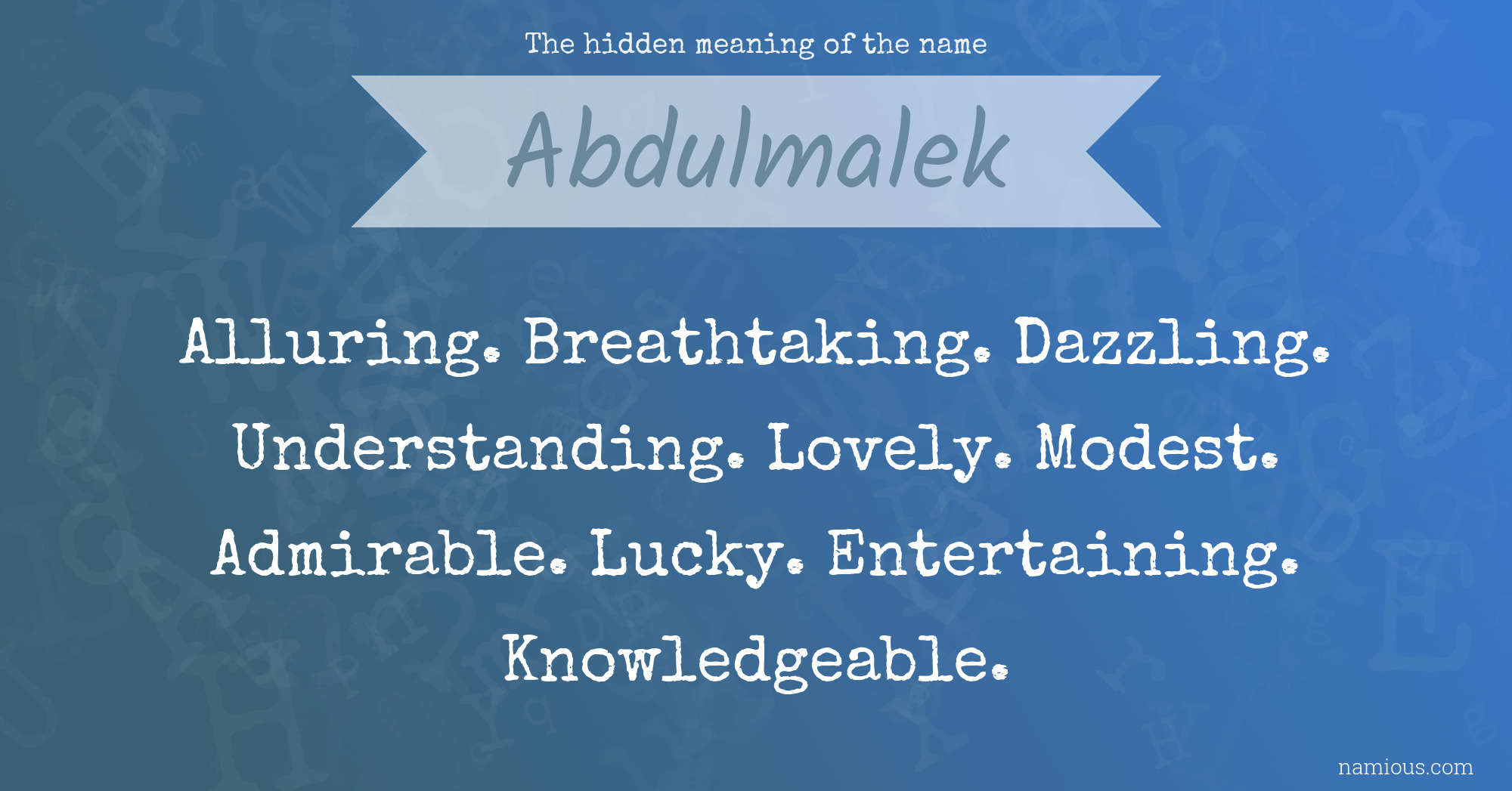 The hidden meaning of the name Abdulmalek