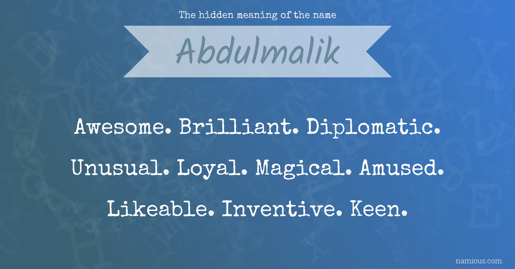 The hidden meaning of the name Abdulmalik