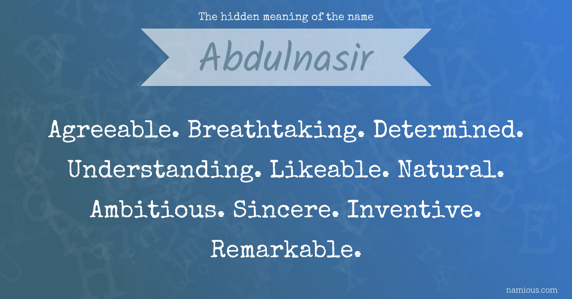 The hidden meaning of the name Abdulnasir