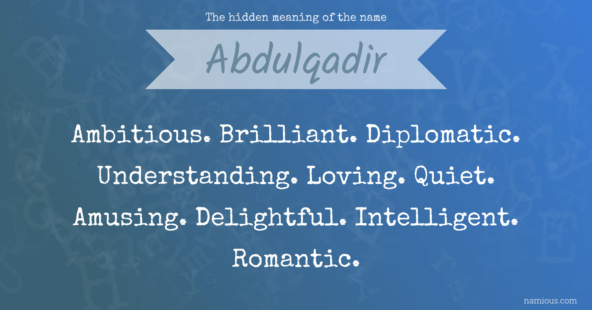 The hidden meaning of the name Abdulqadir