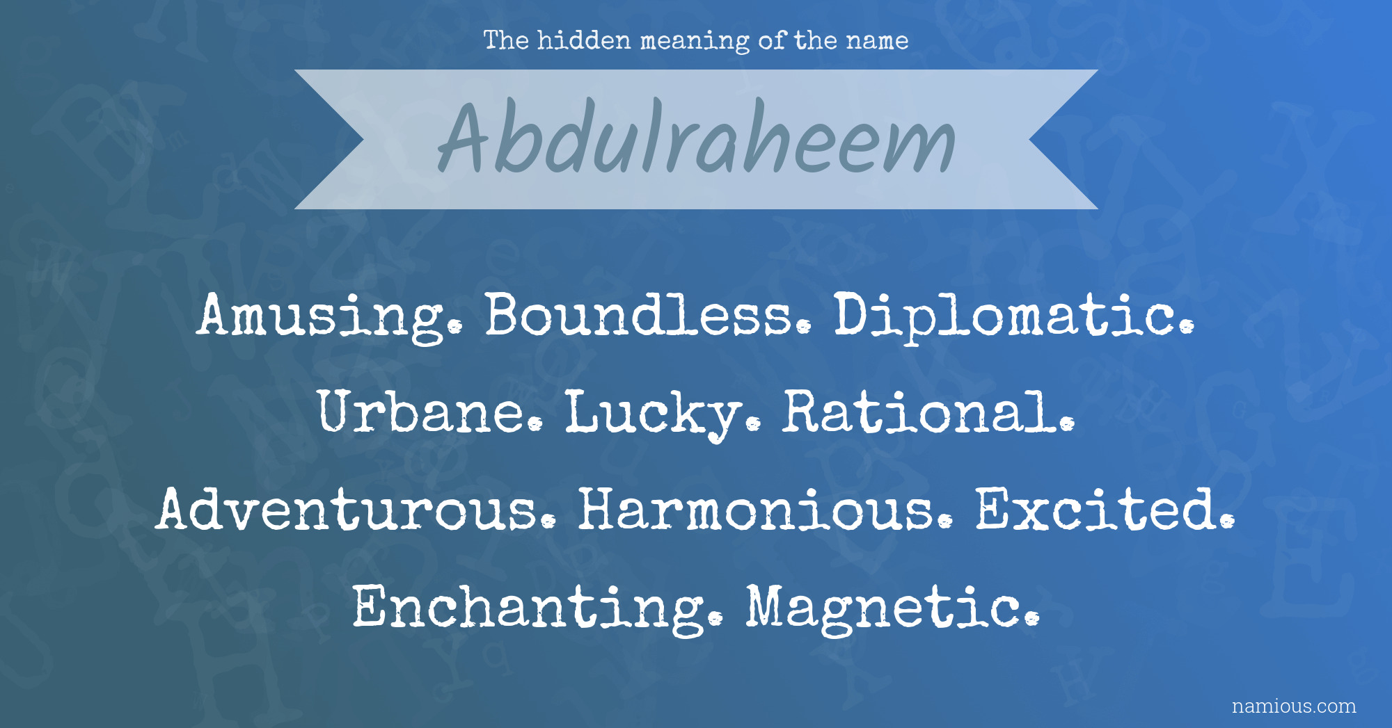 The hidden meaning of the name Abdulraheem