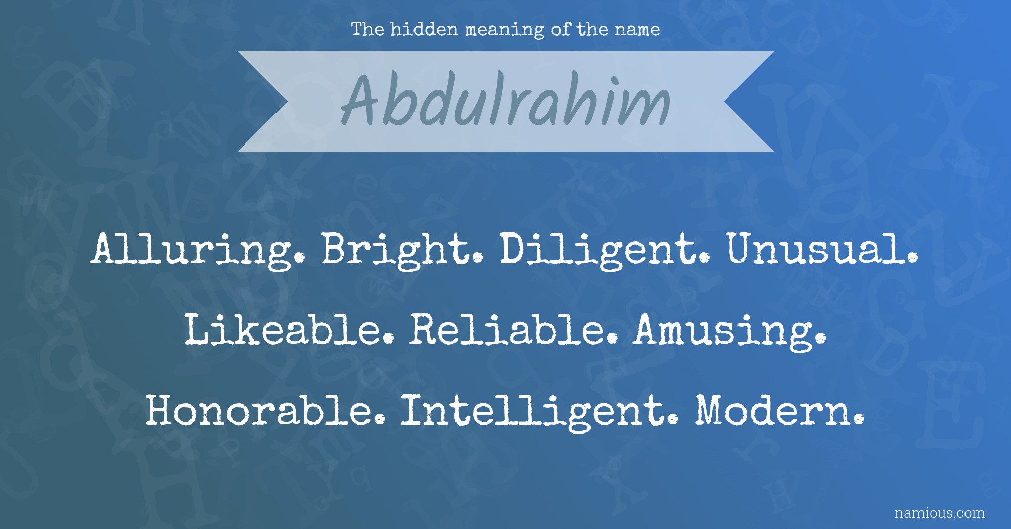 The hidden meaning of the name Abdulrahim