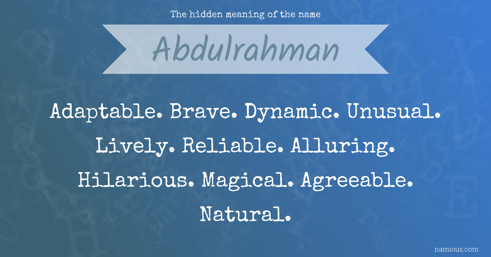 The hidden meaning of the name Abdulrahman