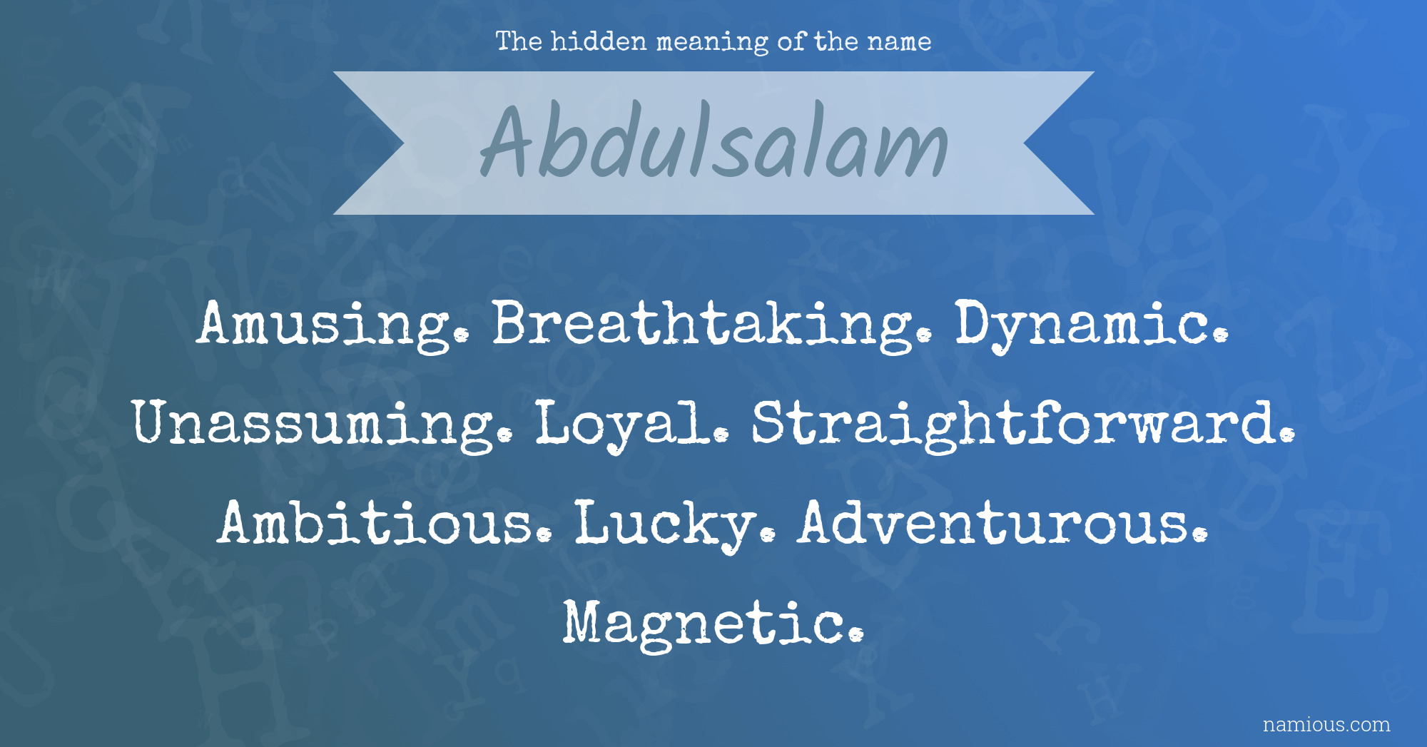 The hidden meaning of the name Abdulsalam