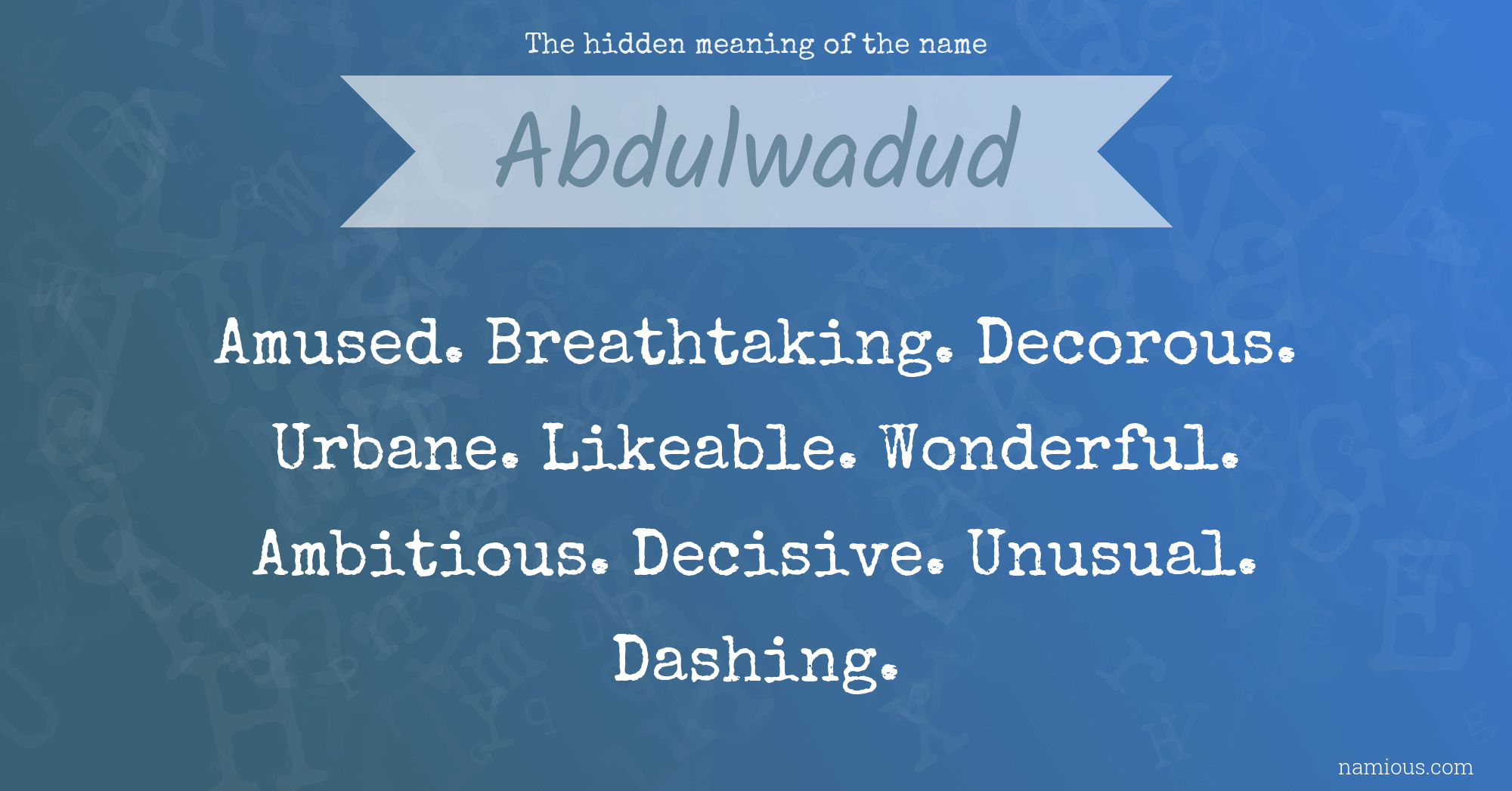 The hidden meaning of the name Abdulwadud