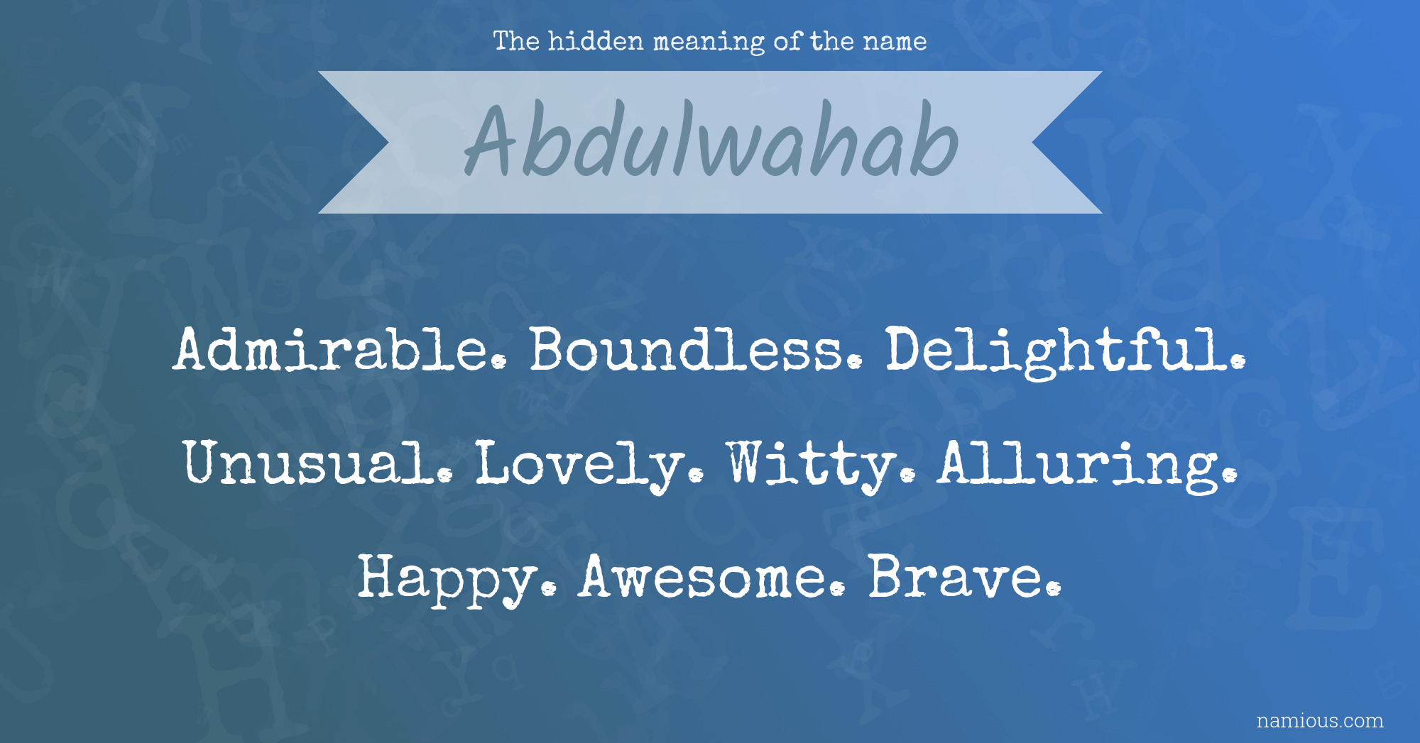 The hidden meaning of the name Abdulwahab