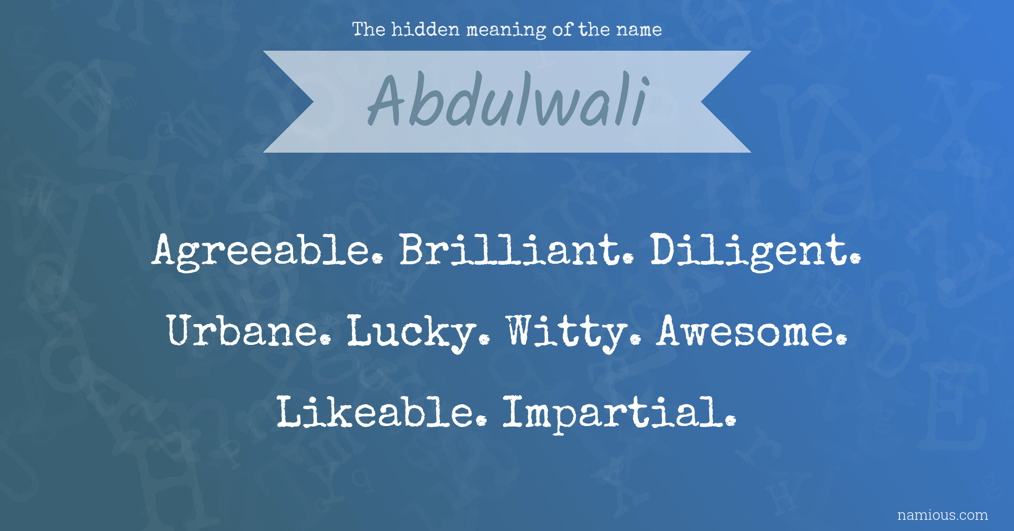 The hidden meaning of the name Abdulwali