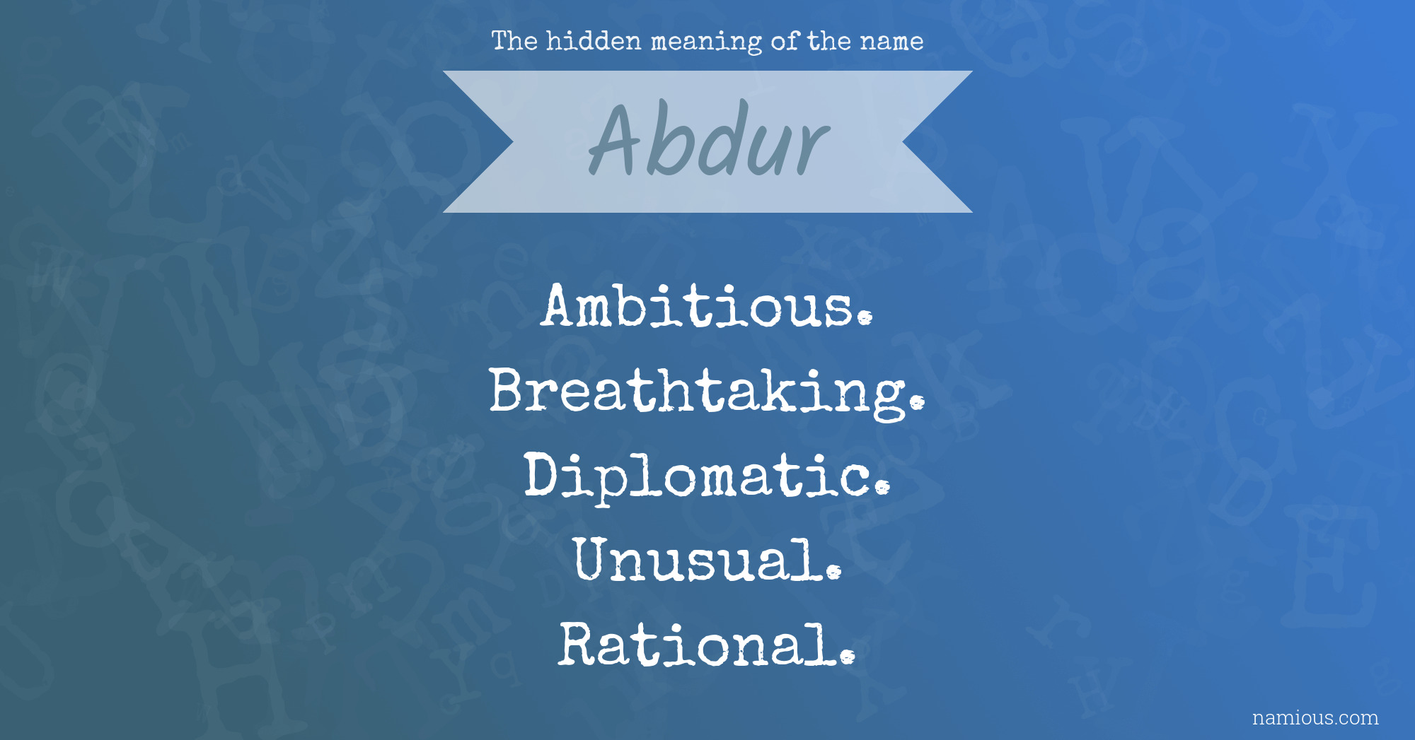 The hidden meaning of the name Abdur