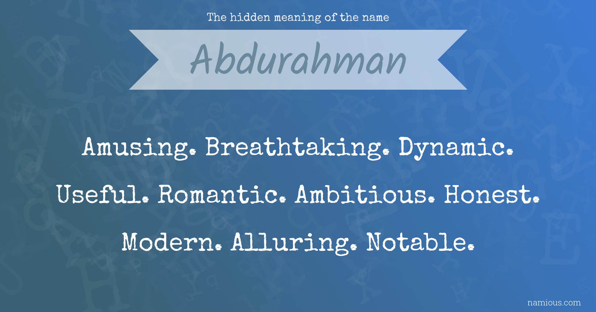 The hidden meaning of the name Abdurahman