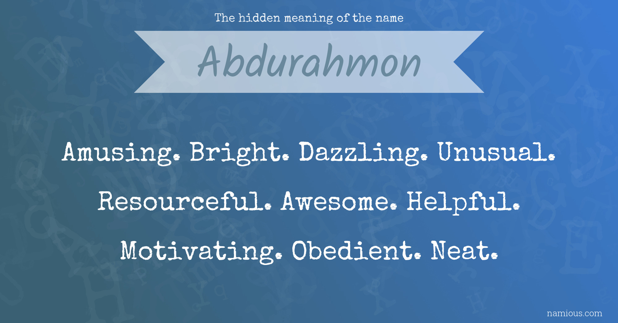 The hidden meaning of the name Abdurahmon