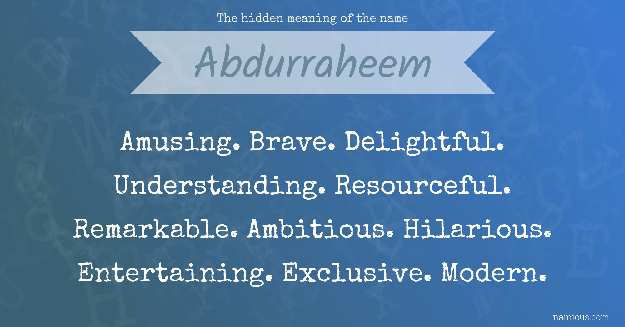 The hidden meaning of the name Abdurraheem