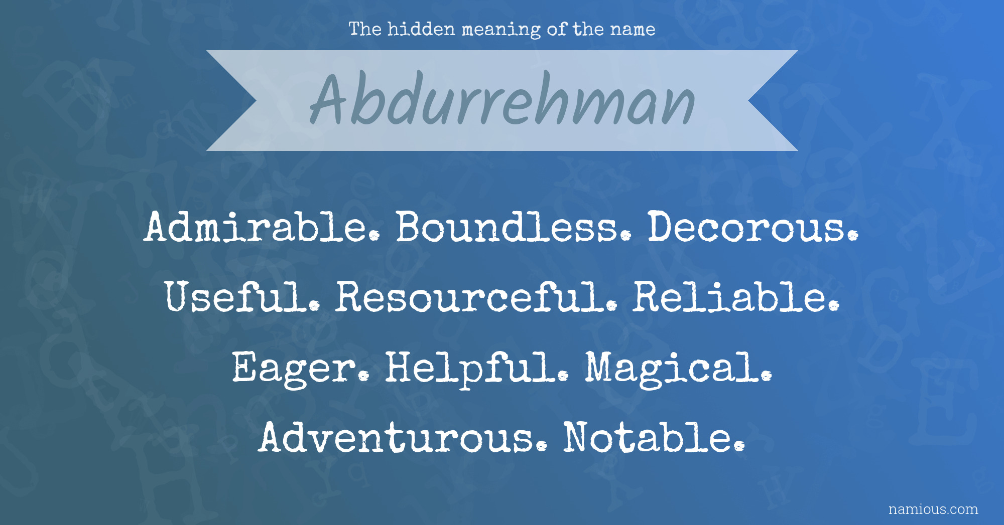 The hidden meaning of the name Abdurrehman