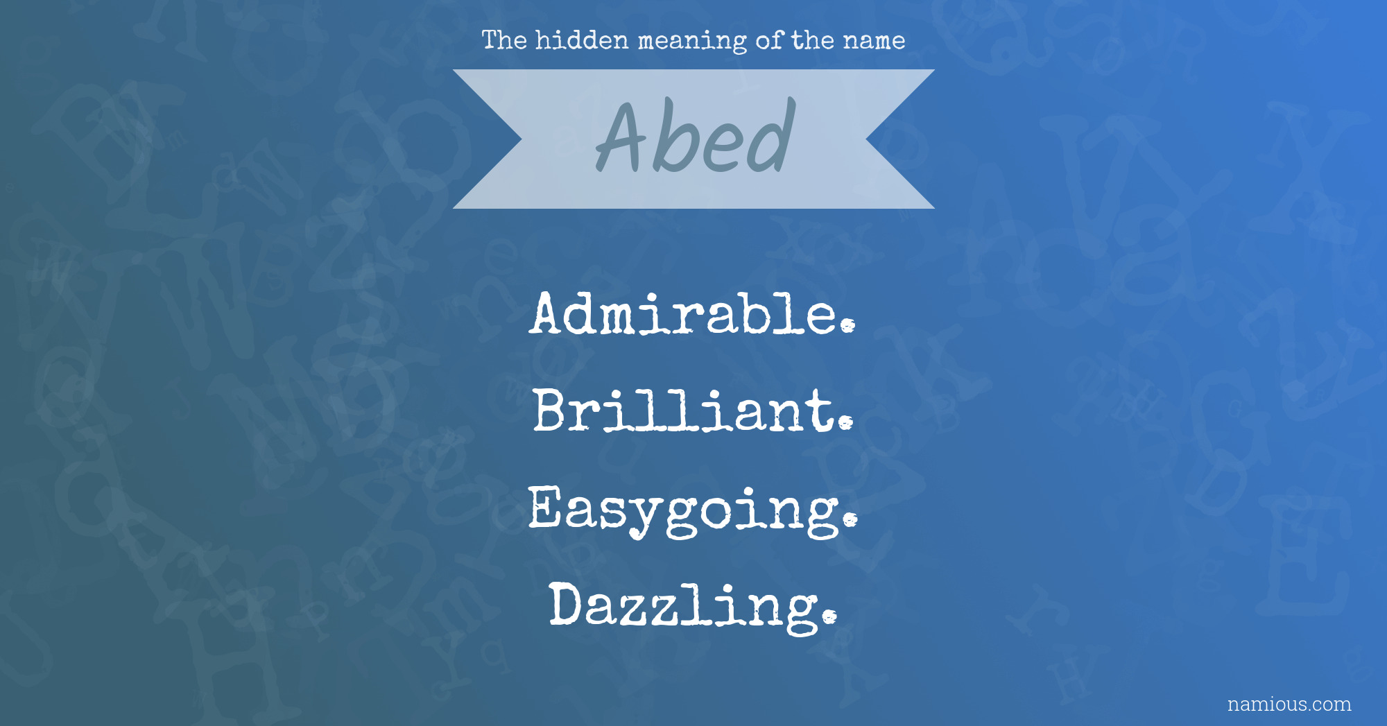 The hidden meaning of the name Abed