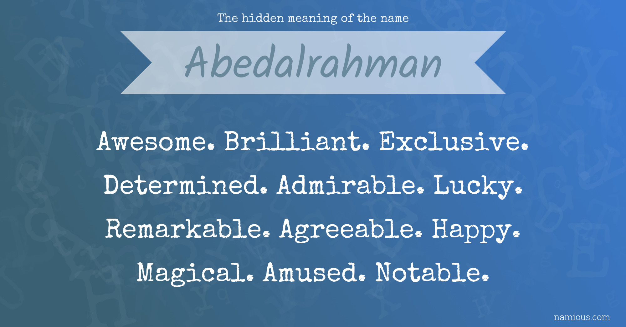 The hidden meaning of the name Abedalrahman