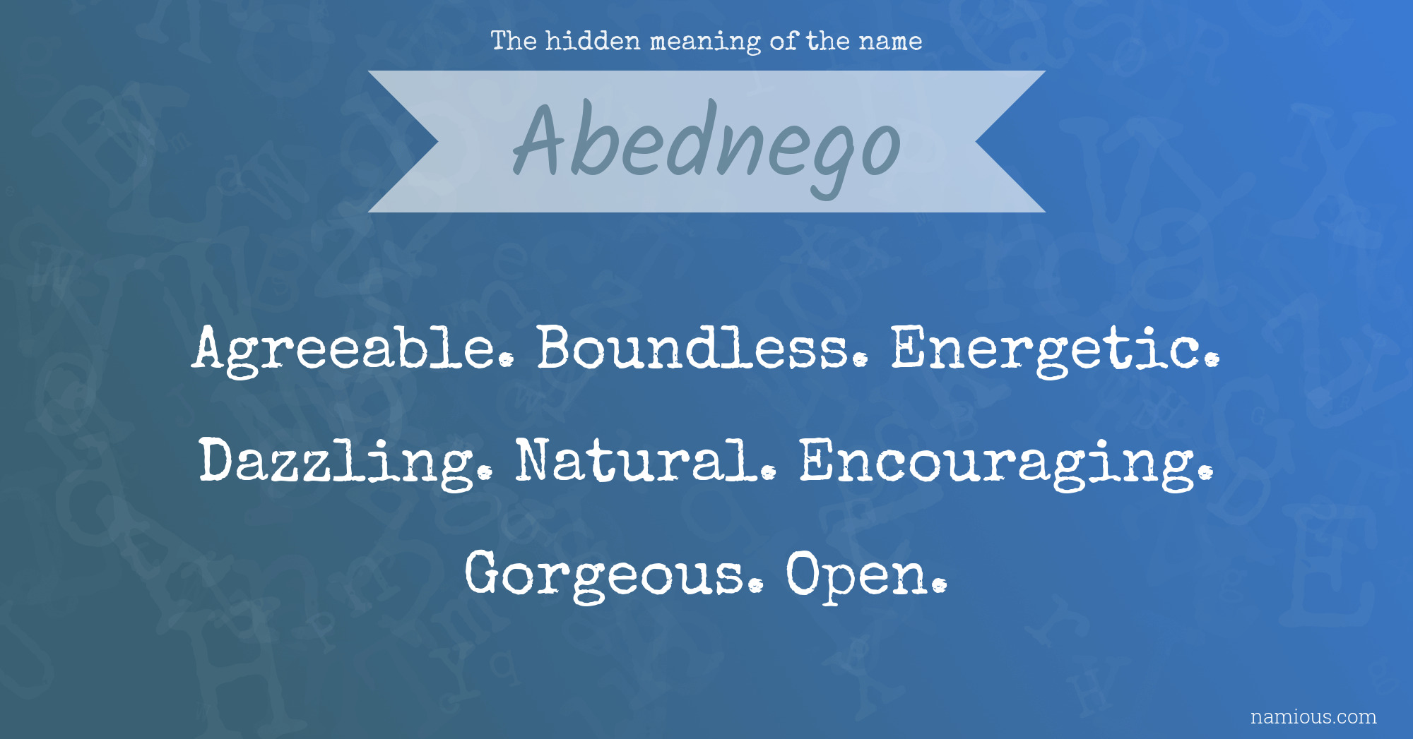 The hidden meaning of the name Abednego