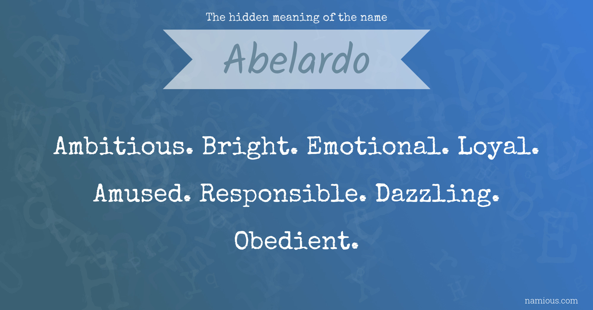 The hidden meaning of the name Abelardo