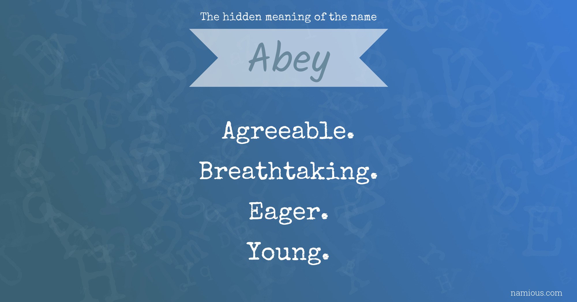 The hidden meaning of the name Abey