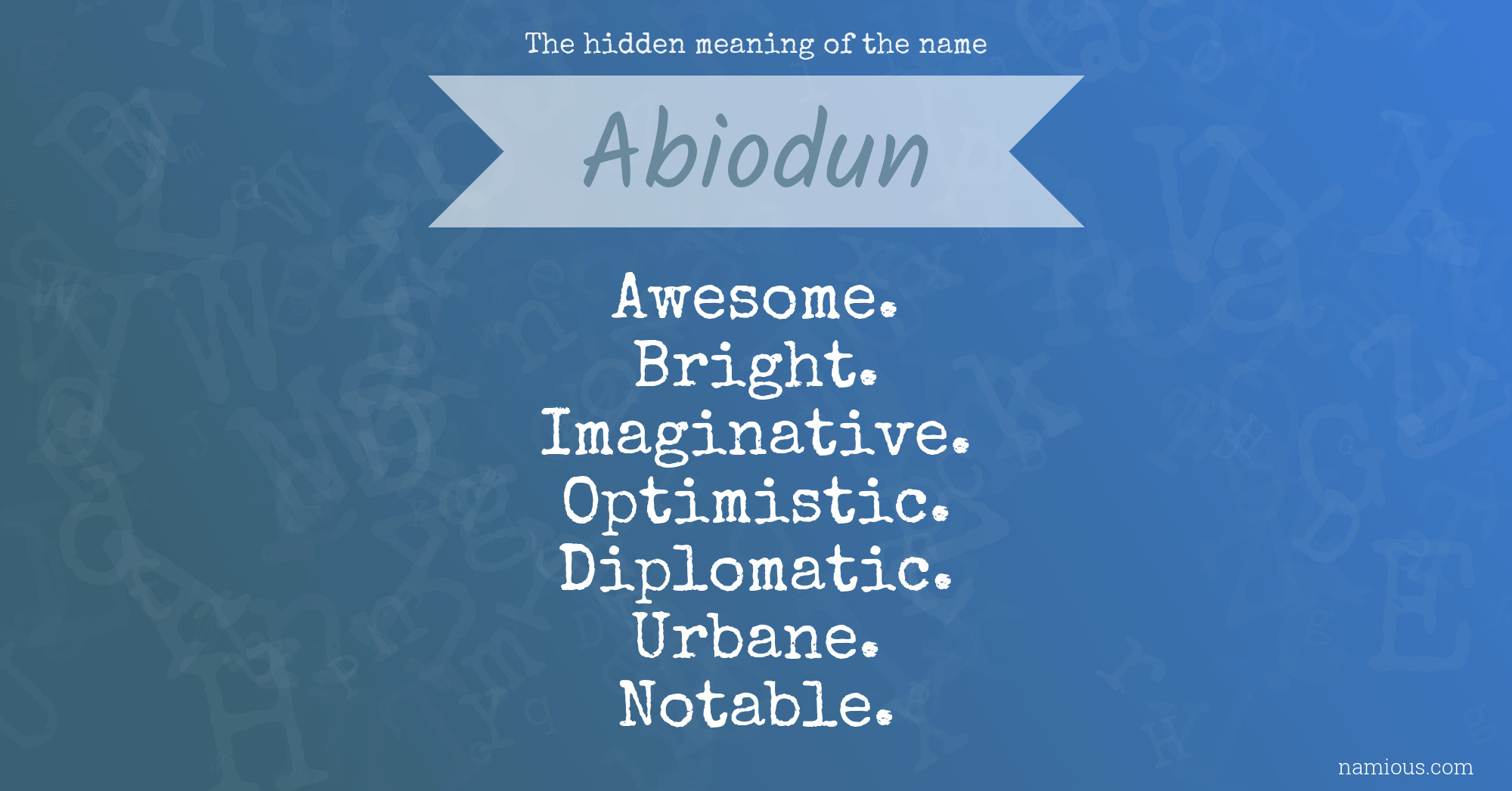 The hidden meaning of the name Abiodun